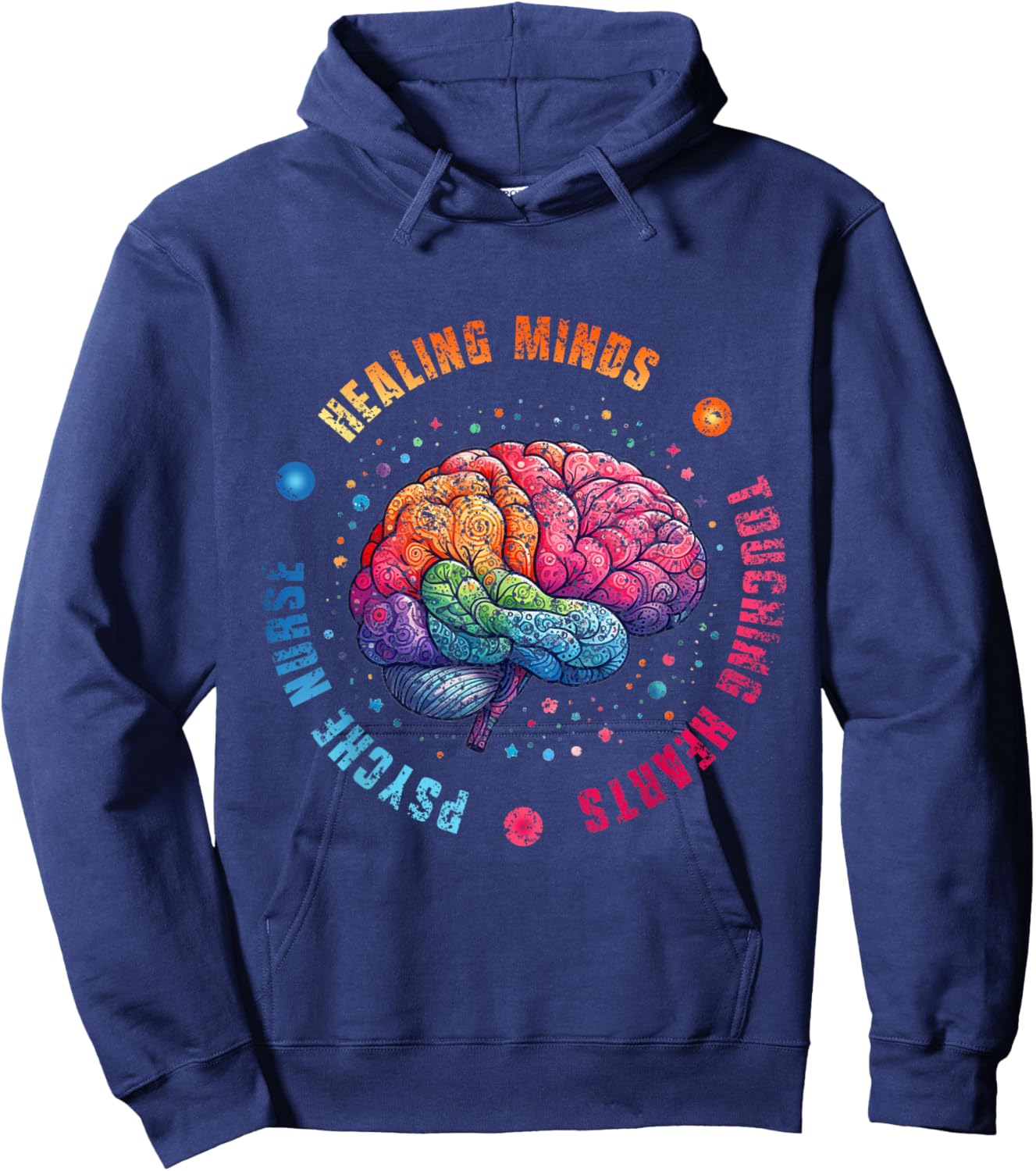 Psych Nurse: Healing Minds Touching Hearts Nurses Psychiatry Hoodie - Hoodie | Navy