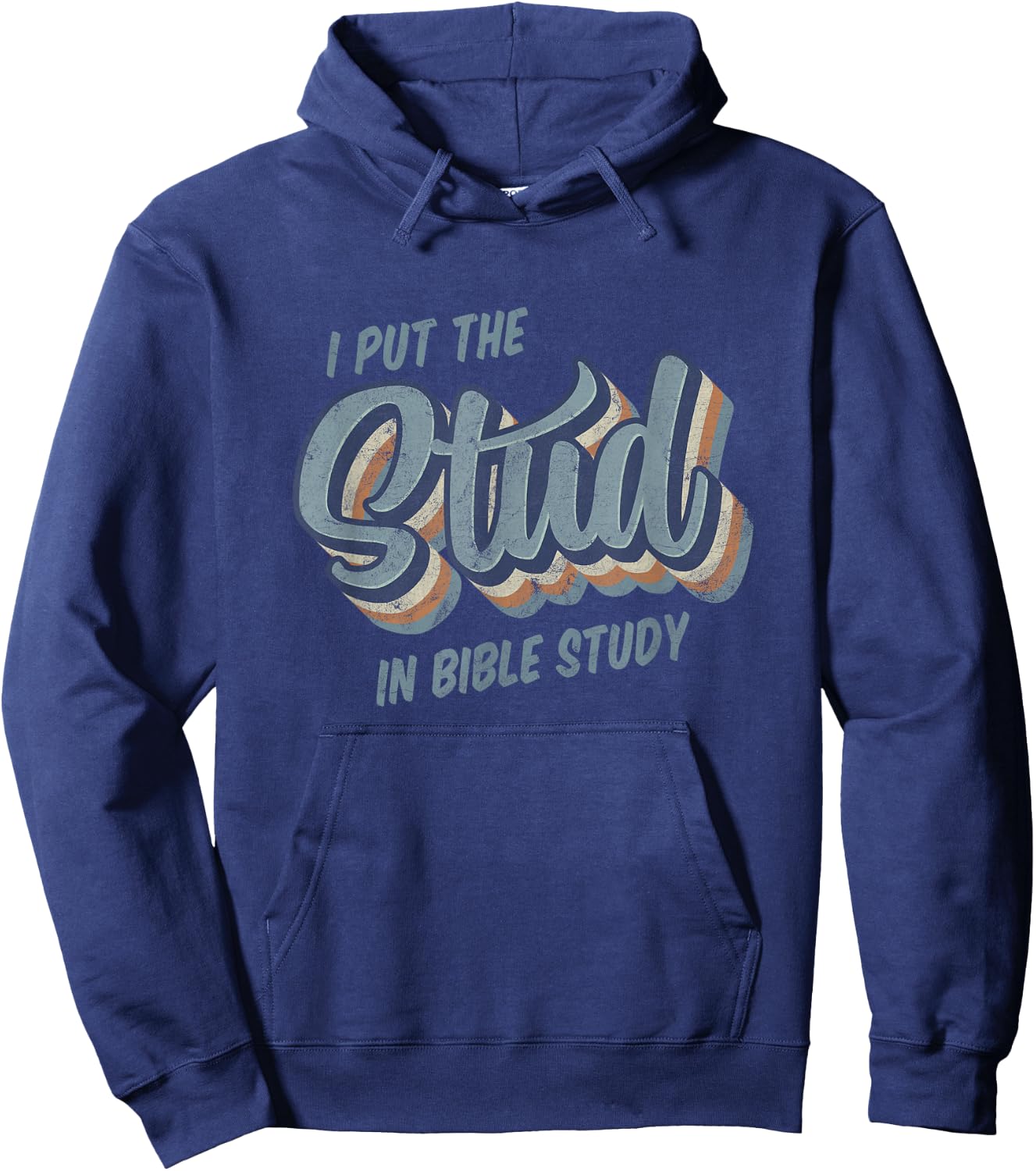 I Put the Stud in Bible Study Funny Retro Style Hoodie - Hoodie | Navy
