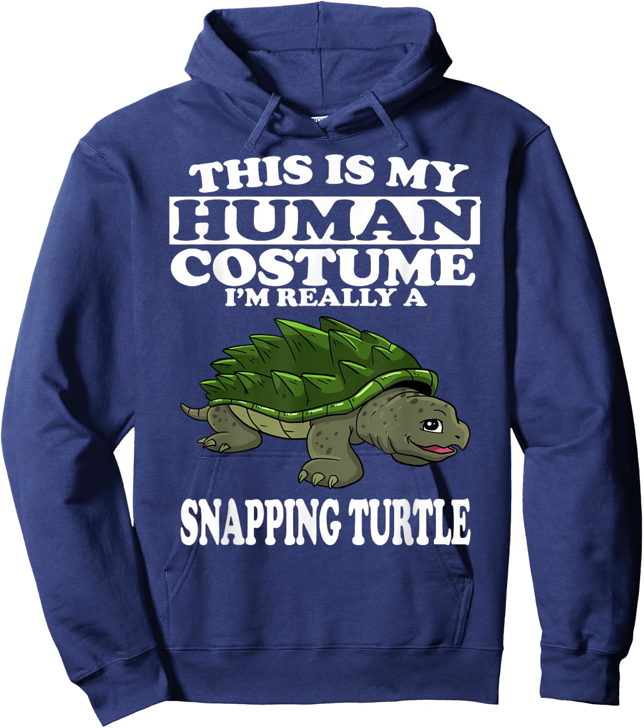 This Is My Human Costume I'm Really A Snapping Turtle Hoodie - Hoodie | Navy