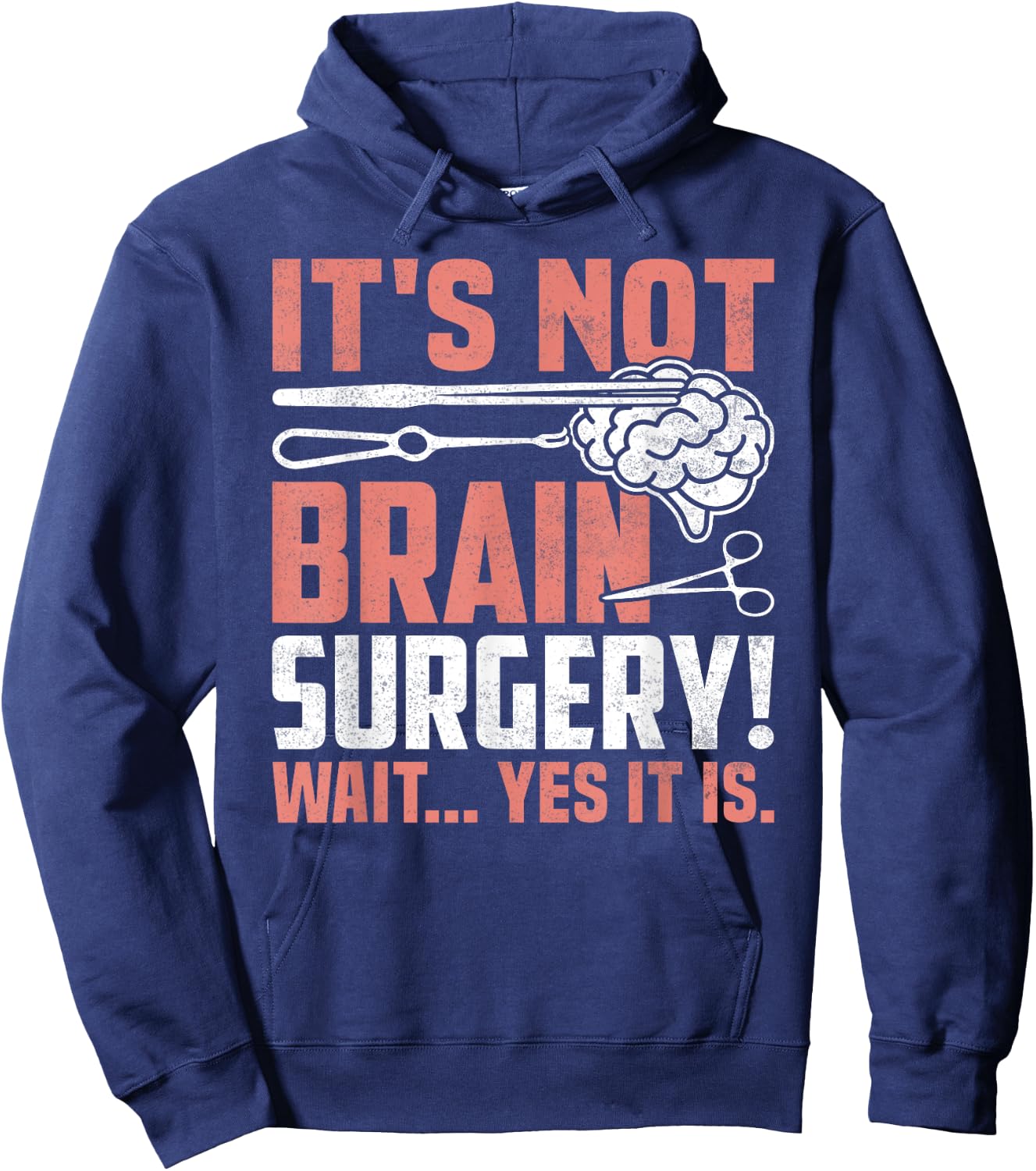 It's Not Brain Surgery - Funny Brain Surgeon and Patient Hoodie - Hoodie | Navy