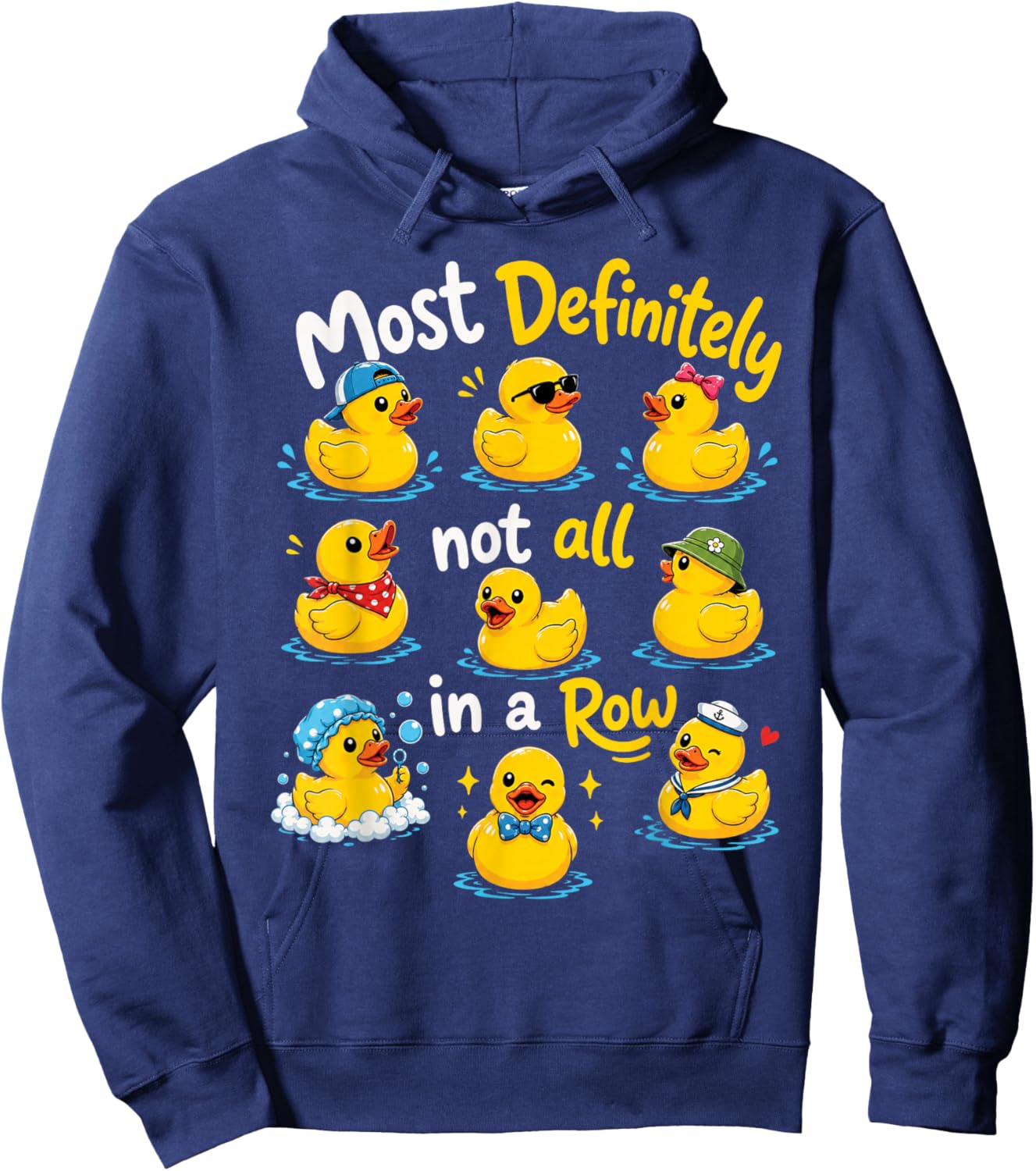 Most Definitely Not All in A Row Sarcastic Joke Rubber Duck Hoodie - Hoodie | Navy