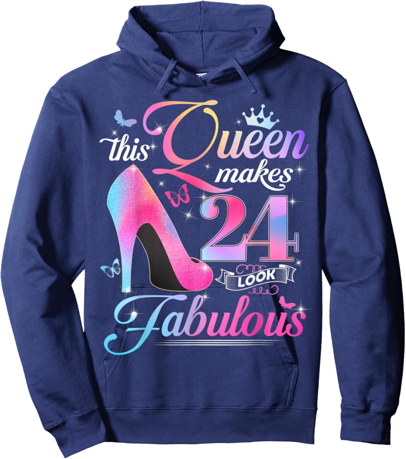 24th Birthday Gifts This Queen Makes 24 Look Fabulous Hoodie - Hoodie | Navy