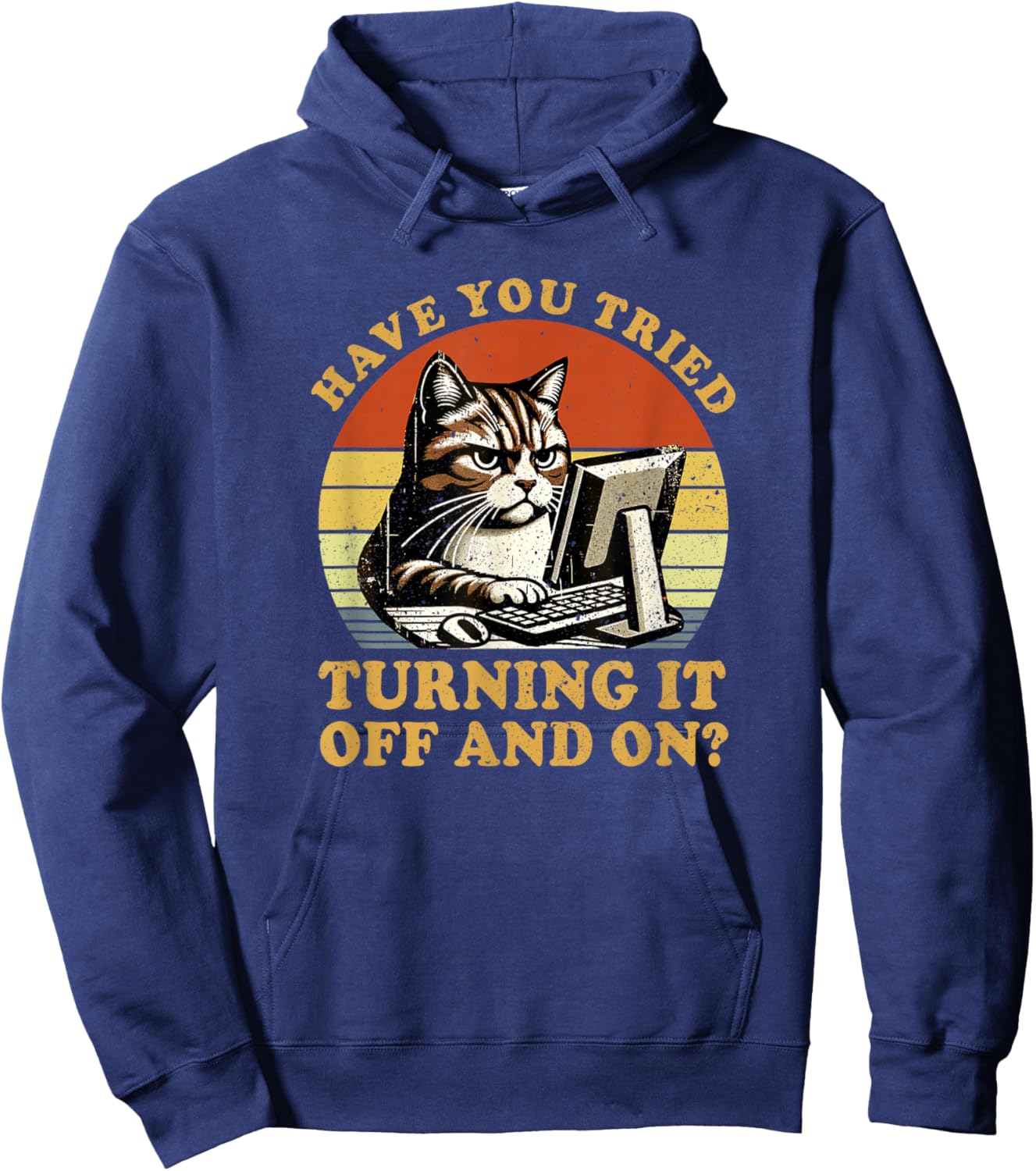 Have You Tried Turning It Off And On Tech-Support Humor Cat Hoodie - Hoodie | Navy