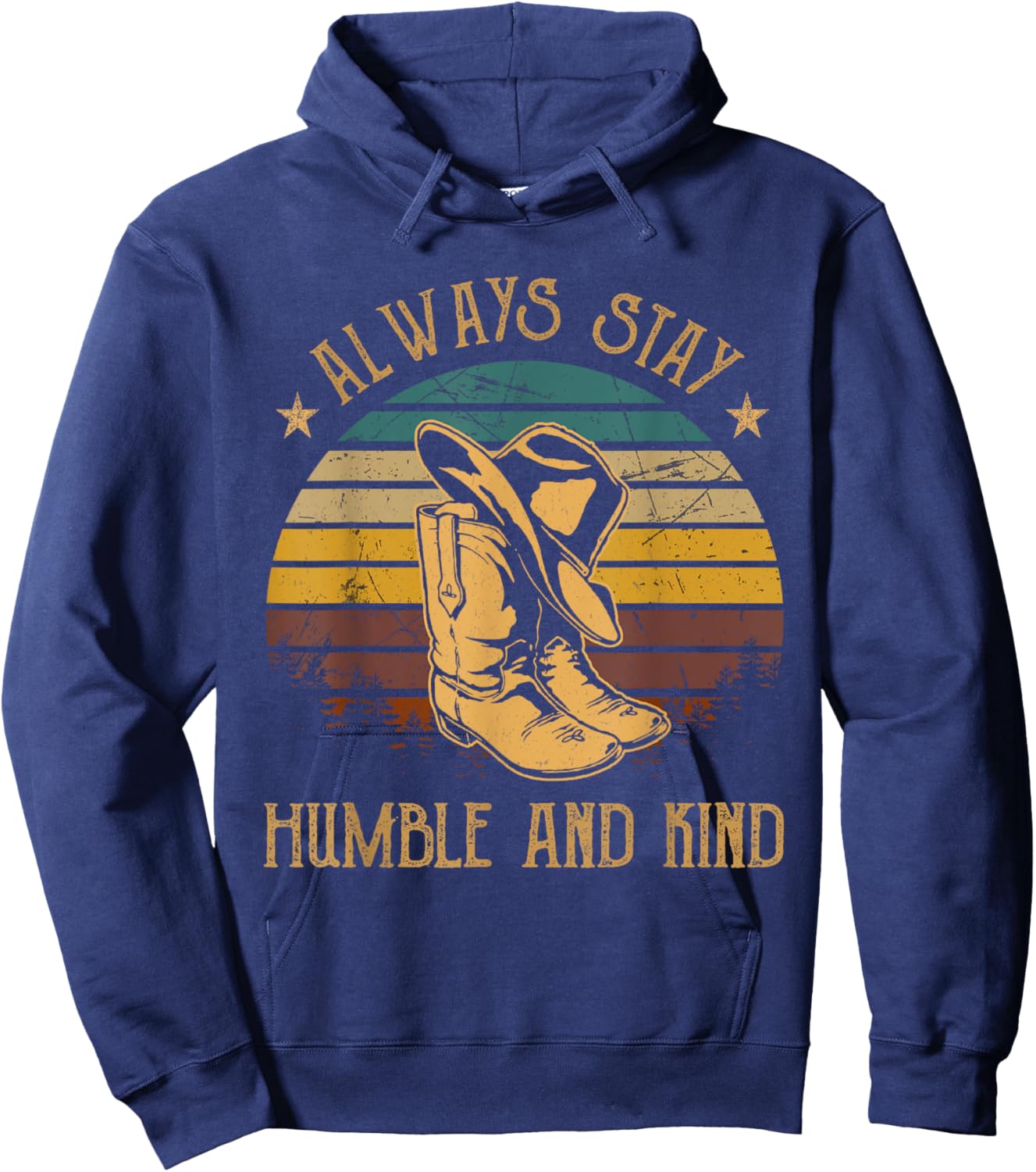 Always Stay Humble And Kind Cowboy Hats And Boots Vintage Hoodie - Hoodie | Navy