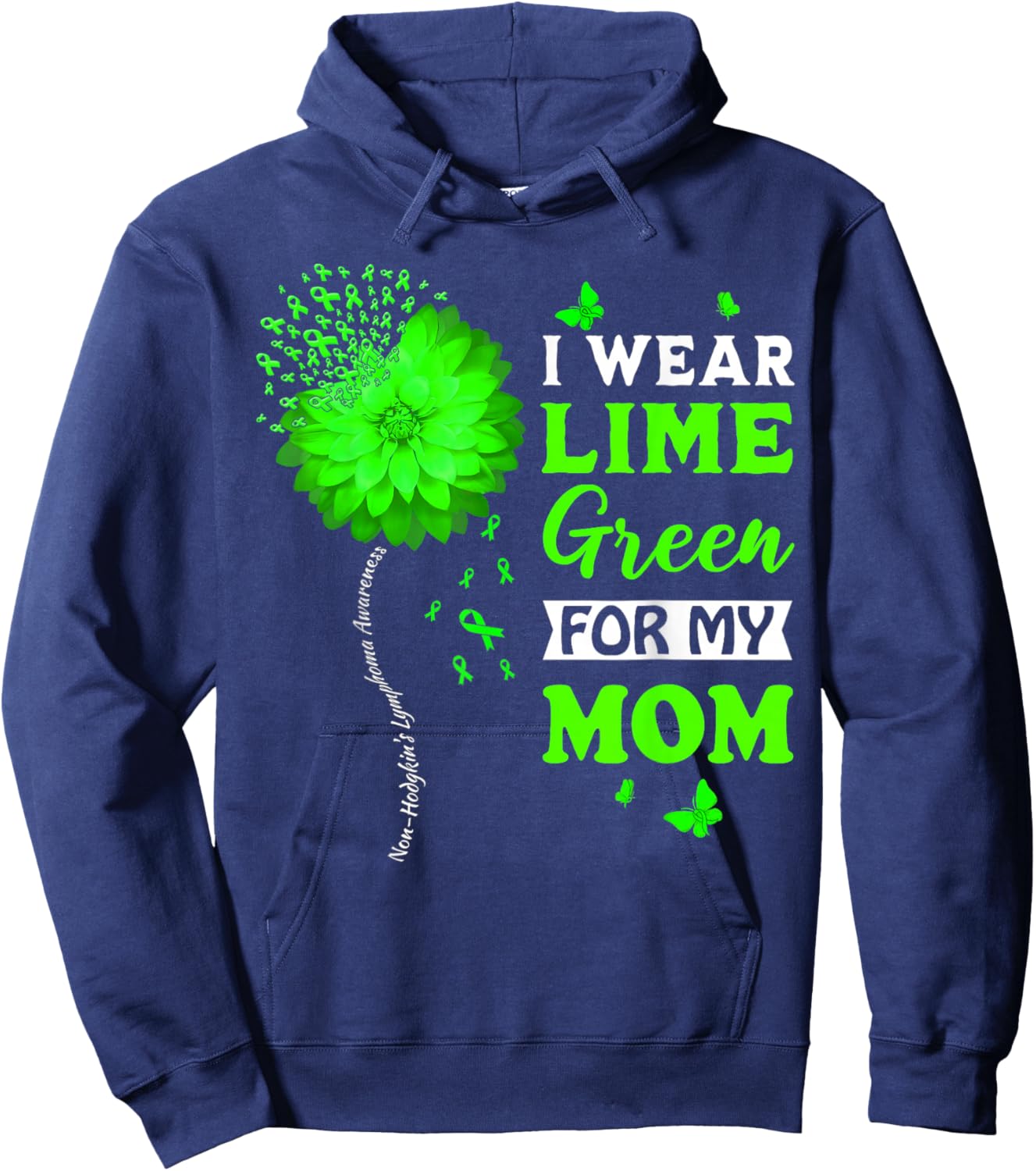 I Wear Lime Green For My Mom Non-Hodgkin's Lymphoma Warrior Hoodie - Hoodie | Navy