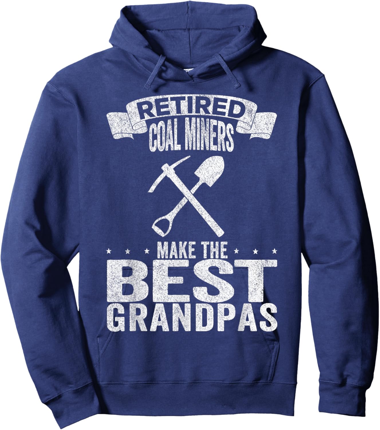 Retired Coal Miners Make The Best Grandpas Coal Miner Hoodie - Hoodie | Navy