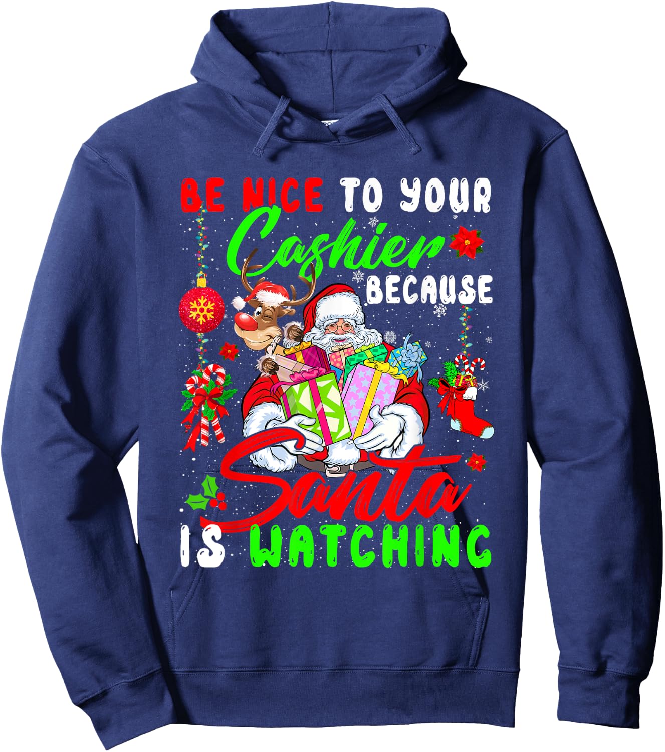 Be Nice To Your Cashier Santa Is Watching Christmas Santa Hoodie - Hoodie | Navy