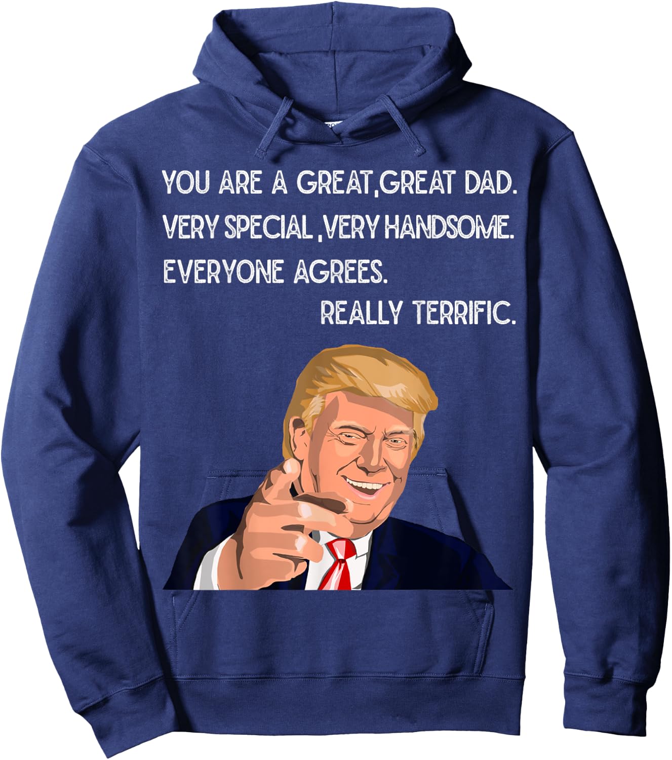 Funny Trump Great Dad Father's Day Really Terrific Daddy Hoodie - Hoodie | Navy