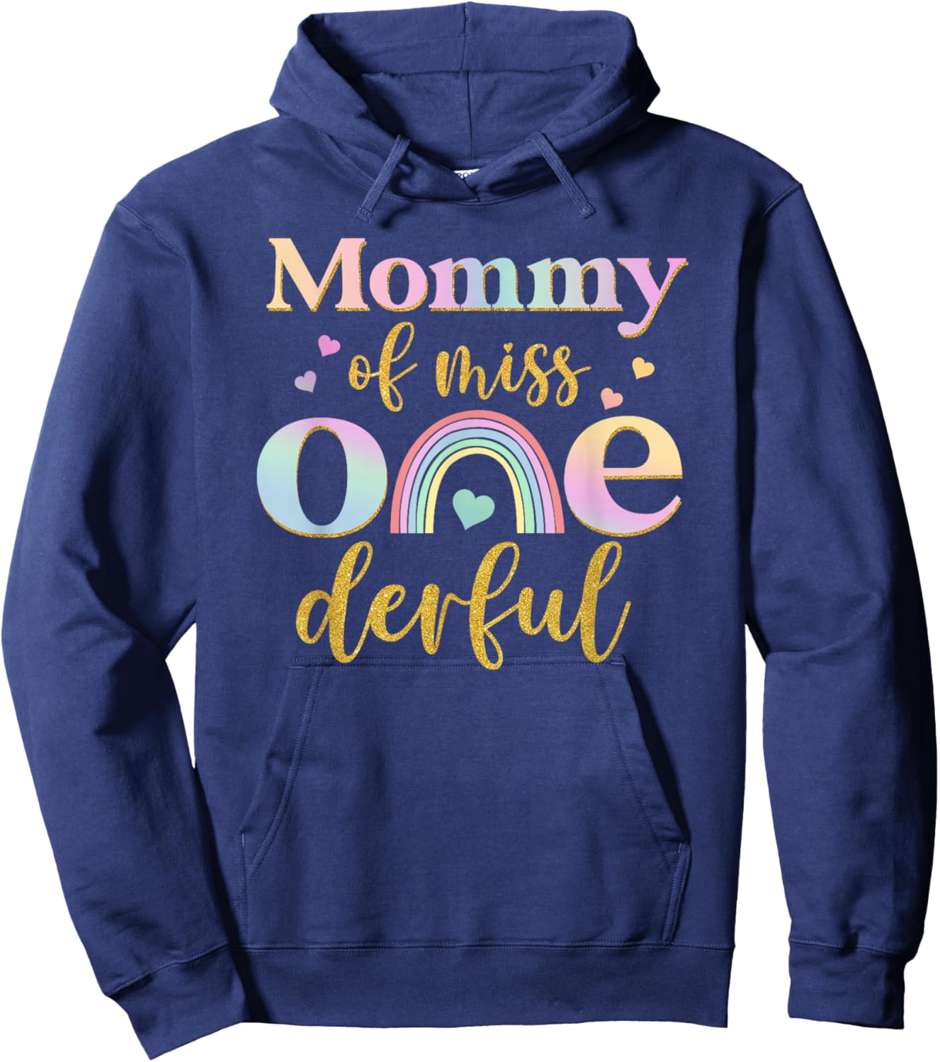 Mommy of Miss Onederful 1st Birthday Girl Cute Rainbow Hoodie - Hoodie | Navy
