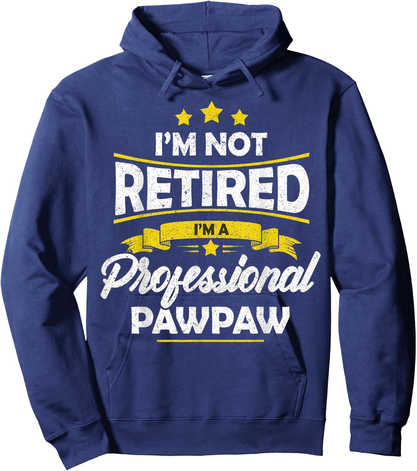 I'm Not Retired I'm A Professional Pawpaw Shirt Fathers Day Hoodie - Hoodie | Navy