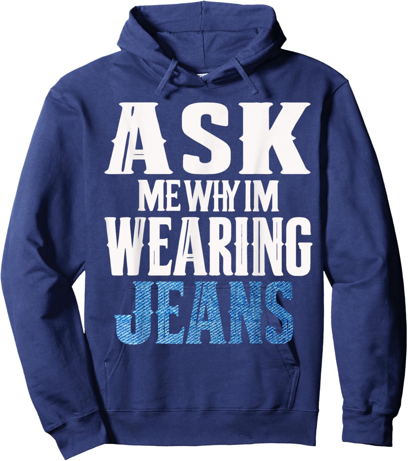 Ask me why I'm wearing jeans-Denim Day Awareness Hoodie - Hoodie | Navy