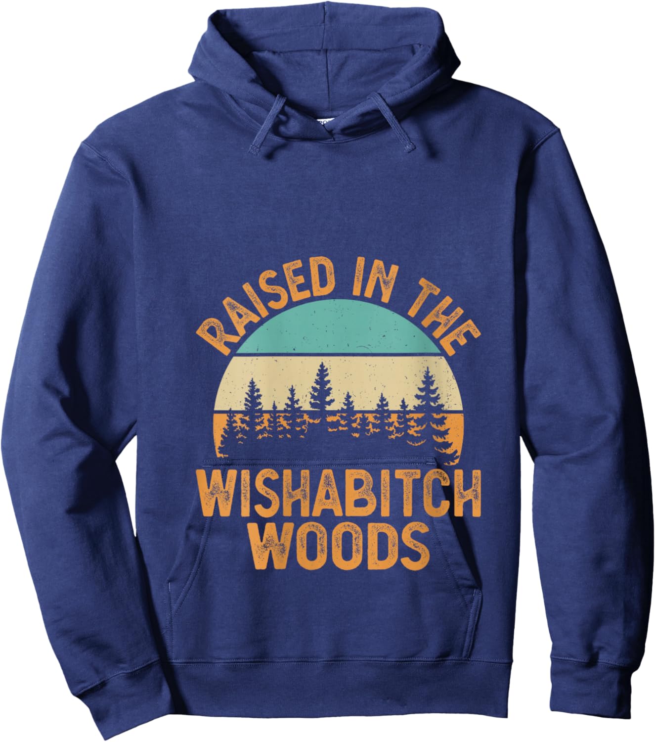 She Was Born And Raised In Wishabitch Woods Funny Saying V-Neck Hoodie - Hoodie | Navy