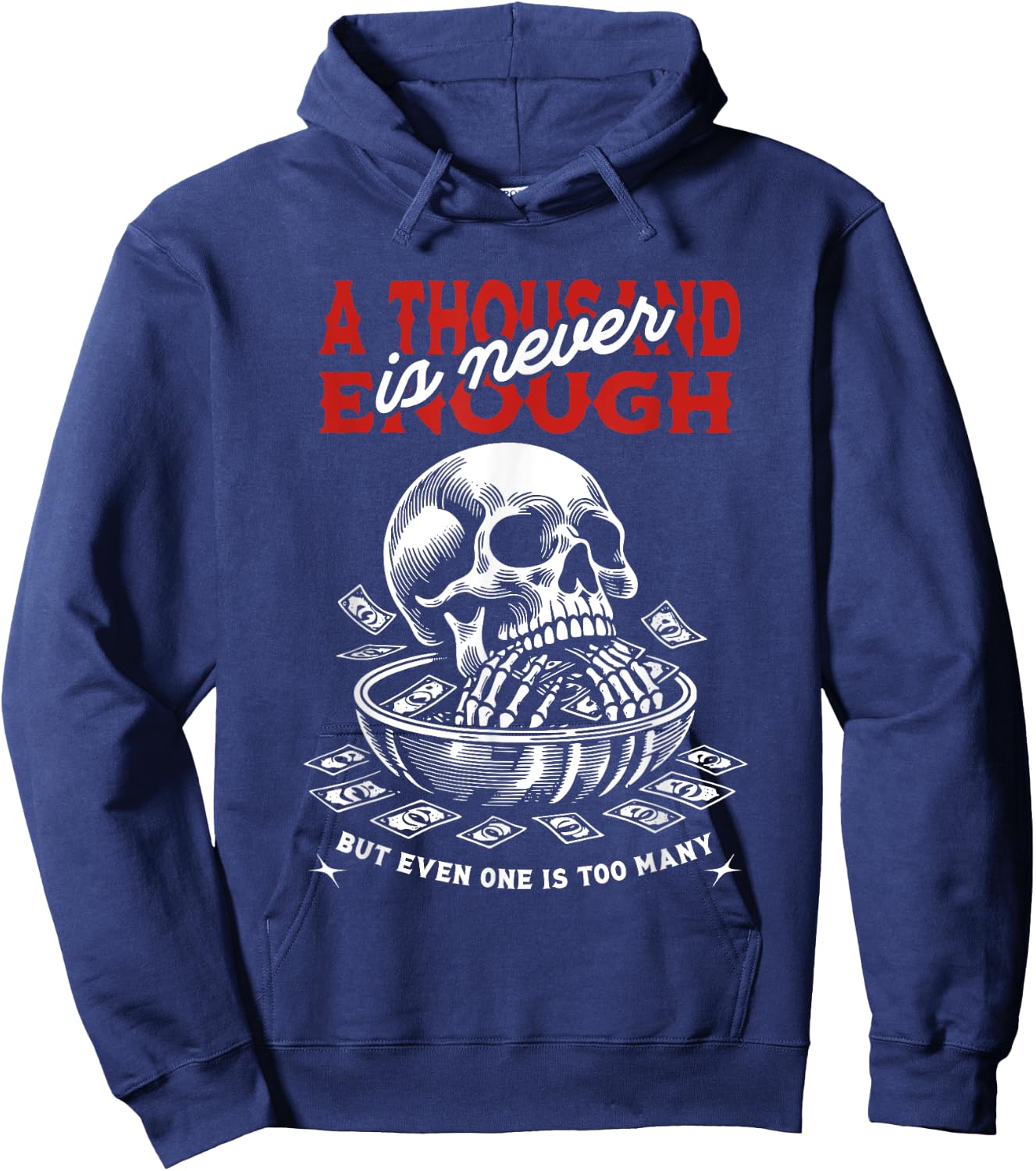A Thousand Is Never Enough But Even One Is Too Many Skull Hoodie - Hoodie | Navy