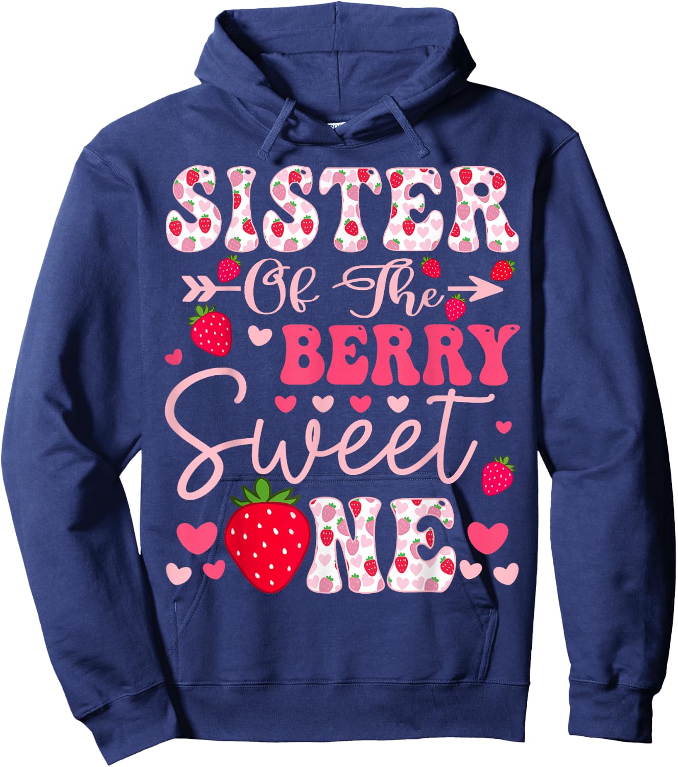 Sister Of The Berry Sweet One Strawberry 1St Birthday Hoodie - Hoodie | Navy