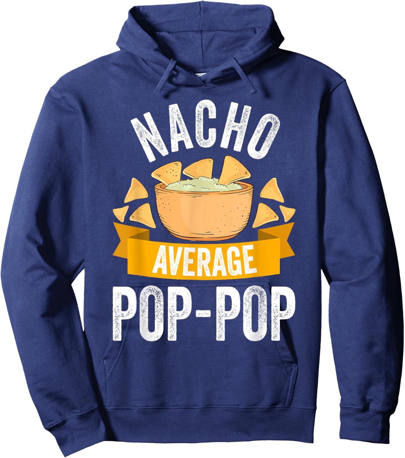 Nacho Average Pop-Pop Shirt Matching Family Cinco De Mayo Hoodie - Hoodie | Navy