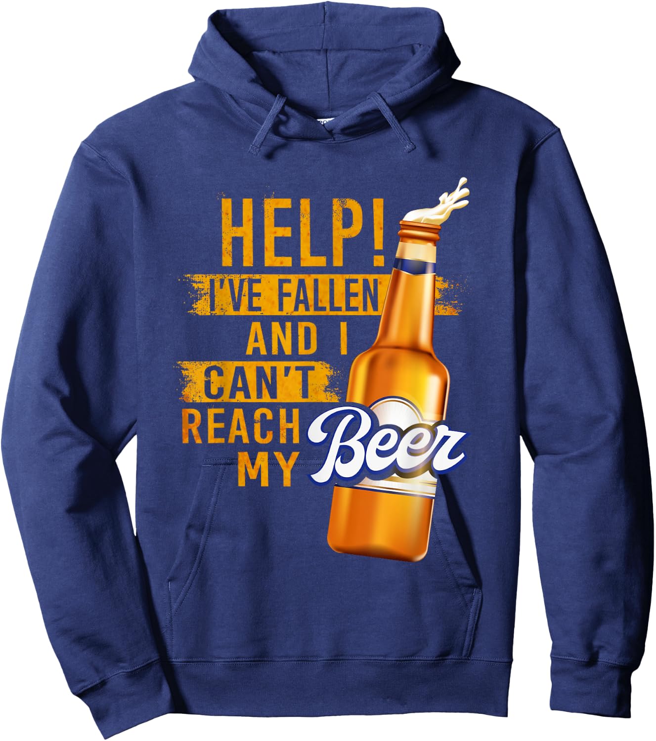 Beer Lovers Shirt Help I've Fallen And Can't Reach My Beer Hoodie - Hoodie | Navy