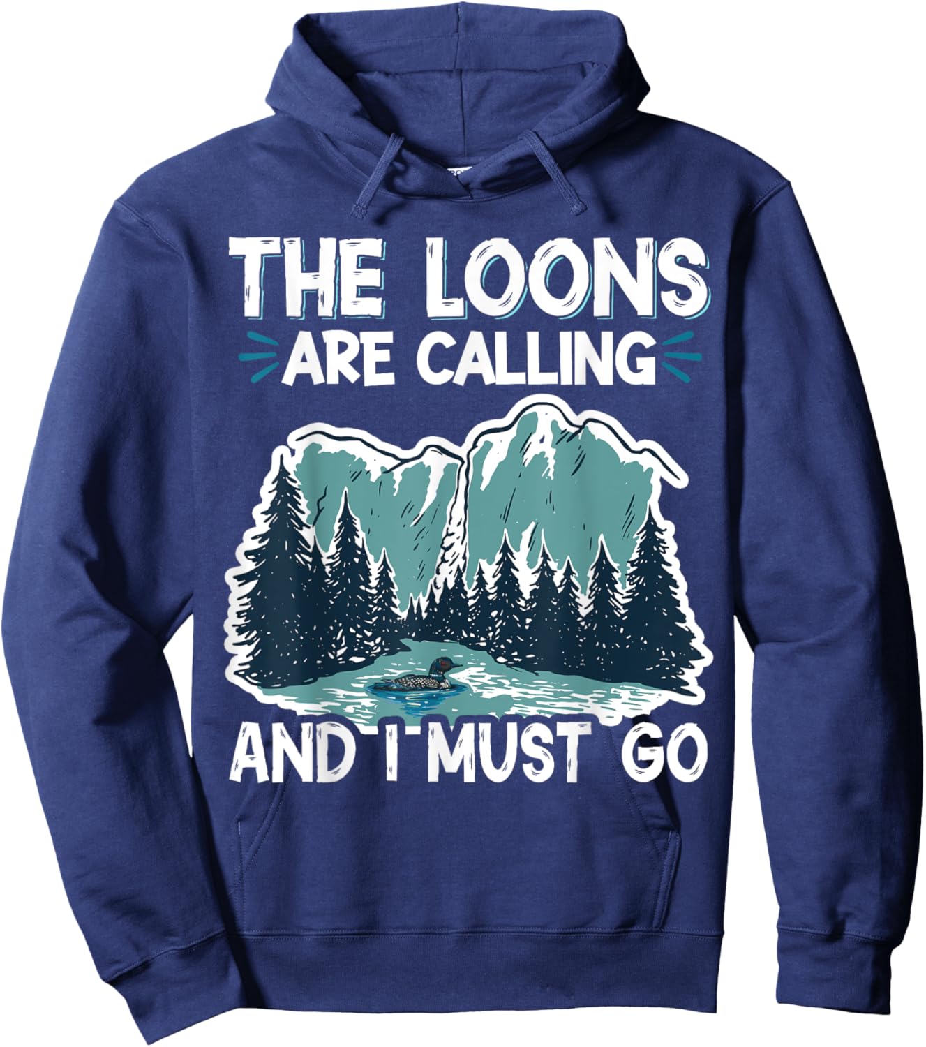 The Loons Are Calling And I Must Go Hoodie - Hoodie | Navy