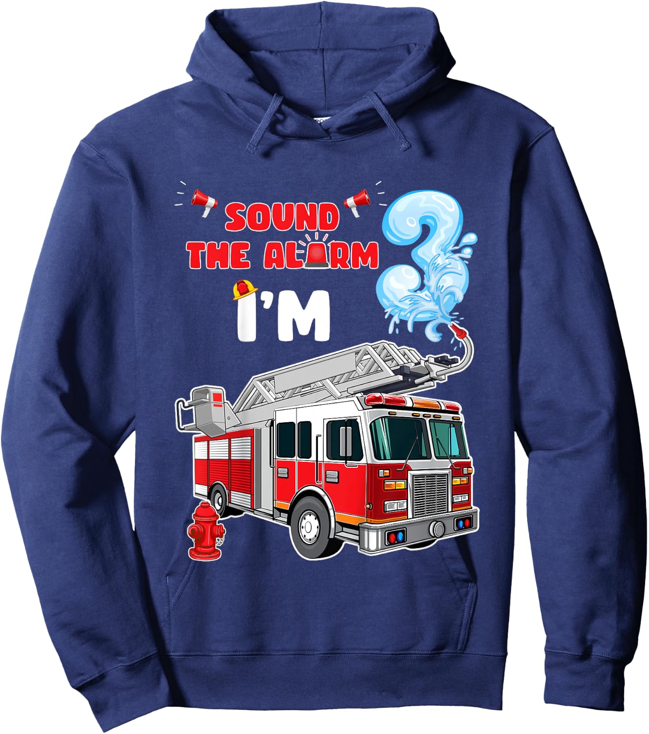 Sound the Alarm I'm 3! Kids Fire Truck Firefighter Birthday Hoodie - Hoodie | Navy