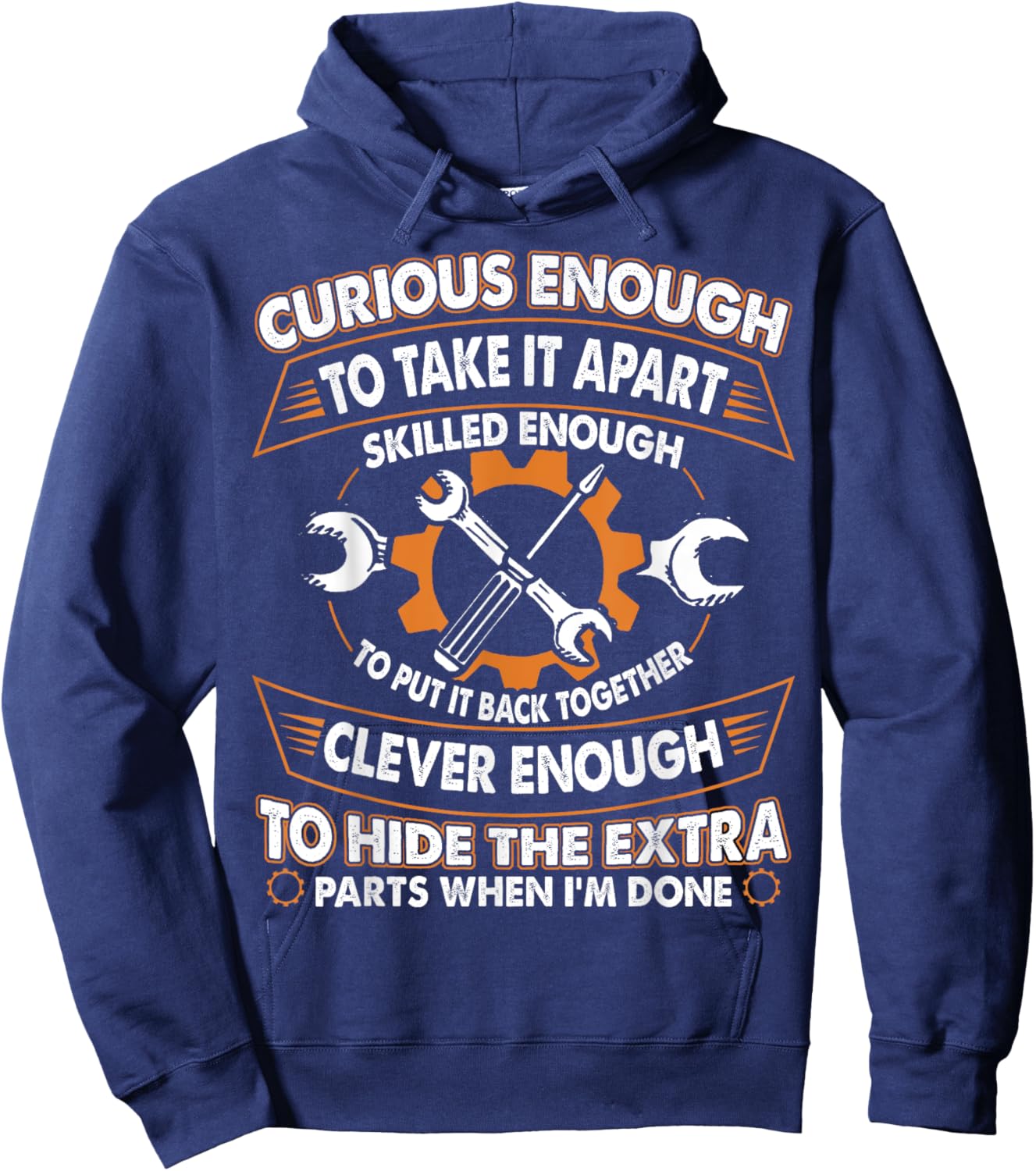 Curious Enough To Take It Apart Skilled Enough To Put It Hoodie - Hoodie | Navy