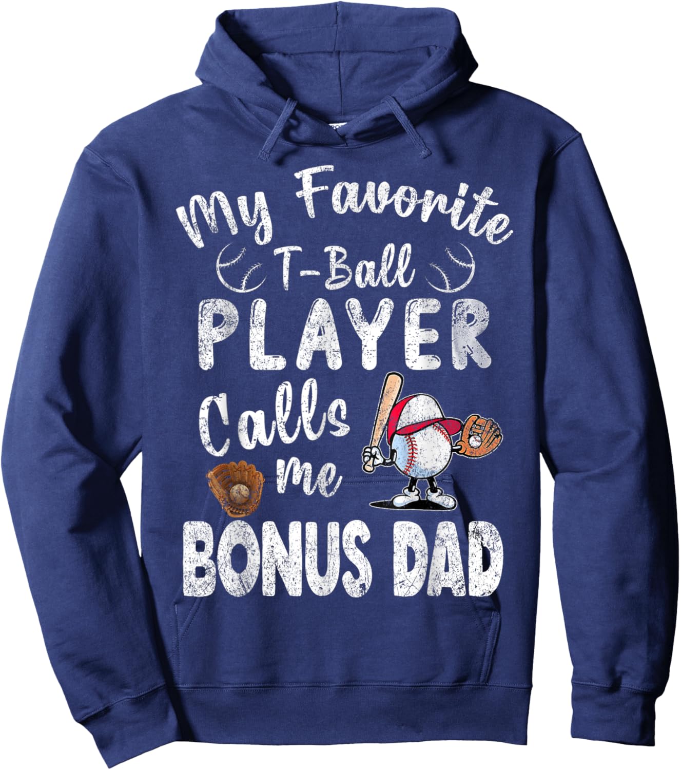 My Favorite T-Ball Player Calls Me Bonus Dad Hoodie - Hoodie | Navy