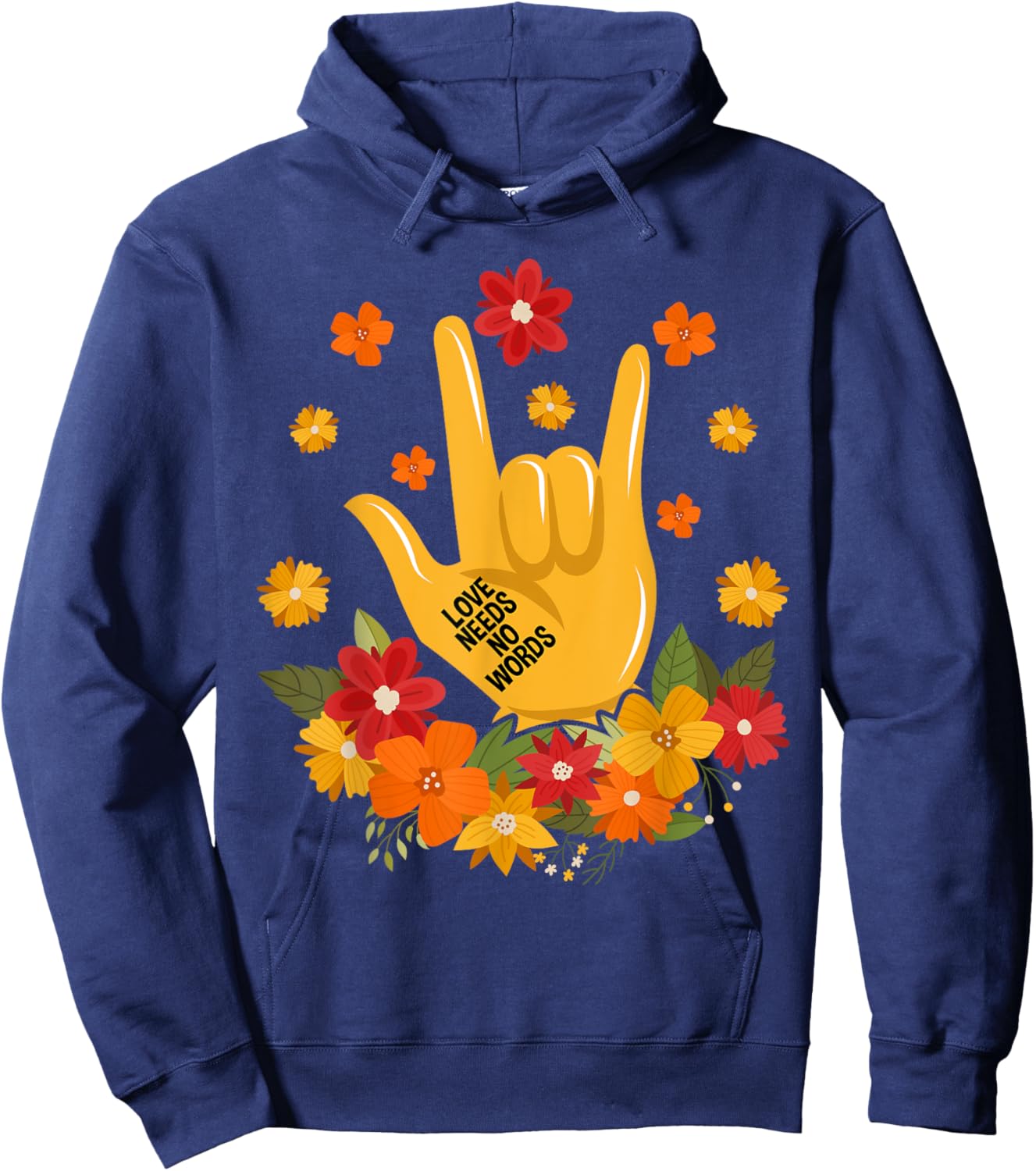 Sign Language ASL Love Needs No Words Special Education Spee Hoodie - Hoodie | Navy