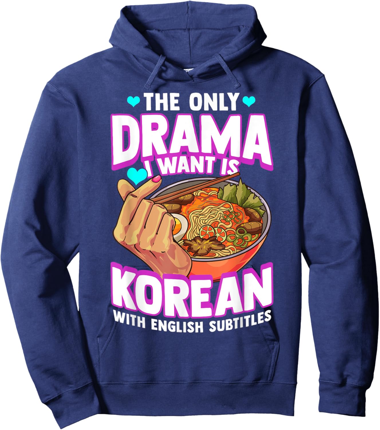 The Only Drama I Want Is Korean With English Subtitles K-POP Hoodie - Hoodie | Navy
