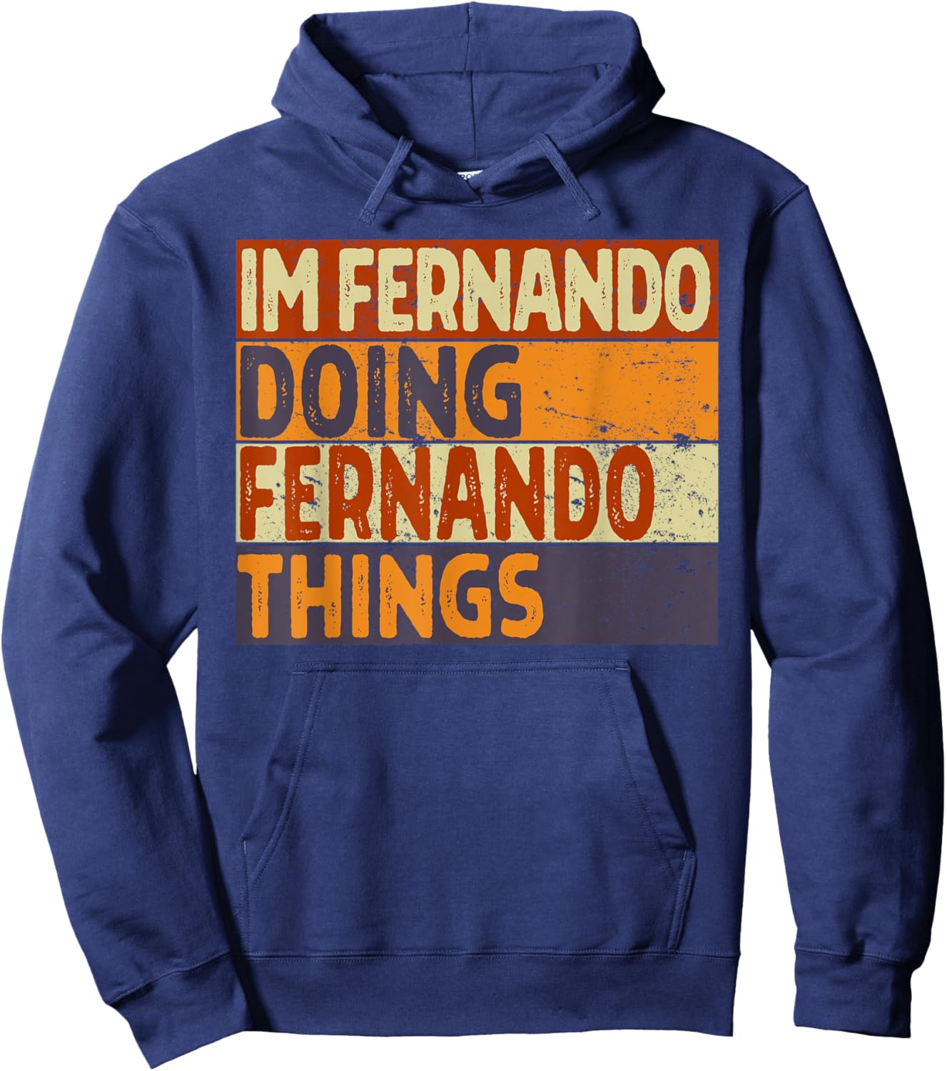 Retro I'm FERNANDO Doing FERNANDO Things Funny Birthday Joke Hoodie - Hoodie | Navy