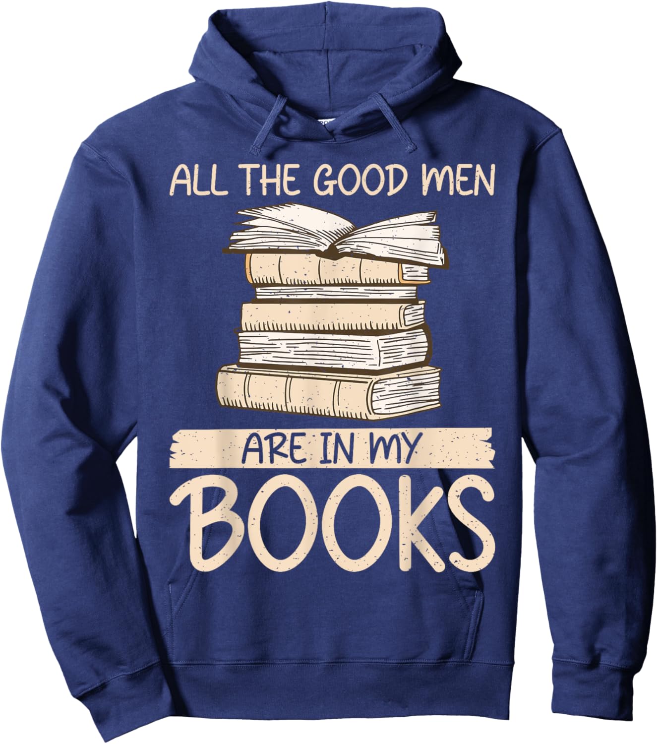 All the good Men are in my Books Romance Novel Hoodie - Hoodie | Navy