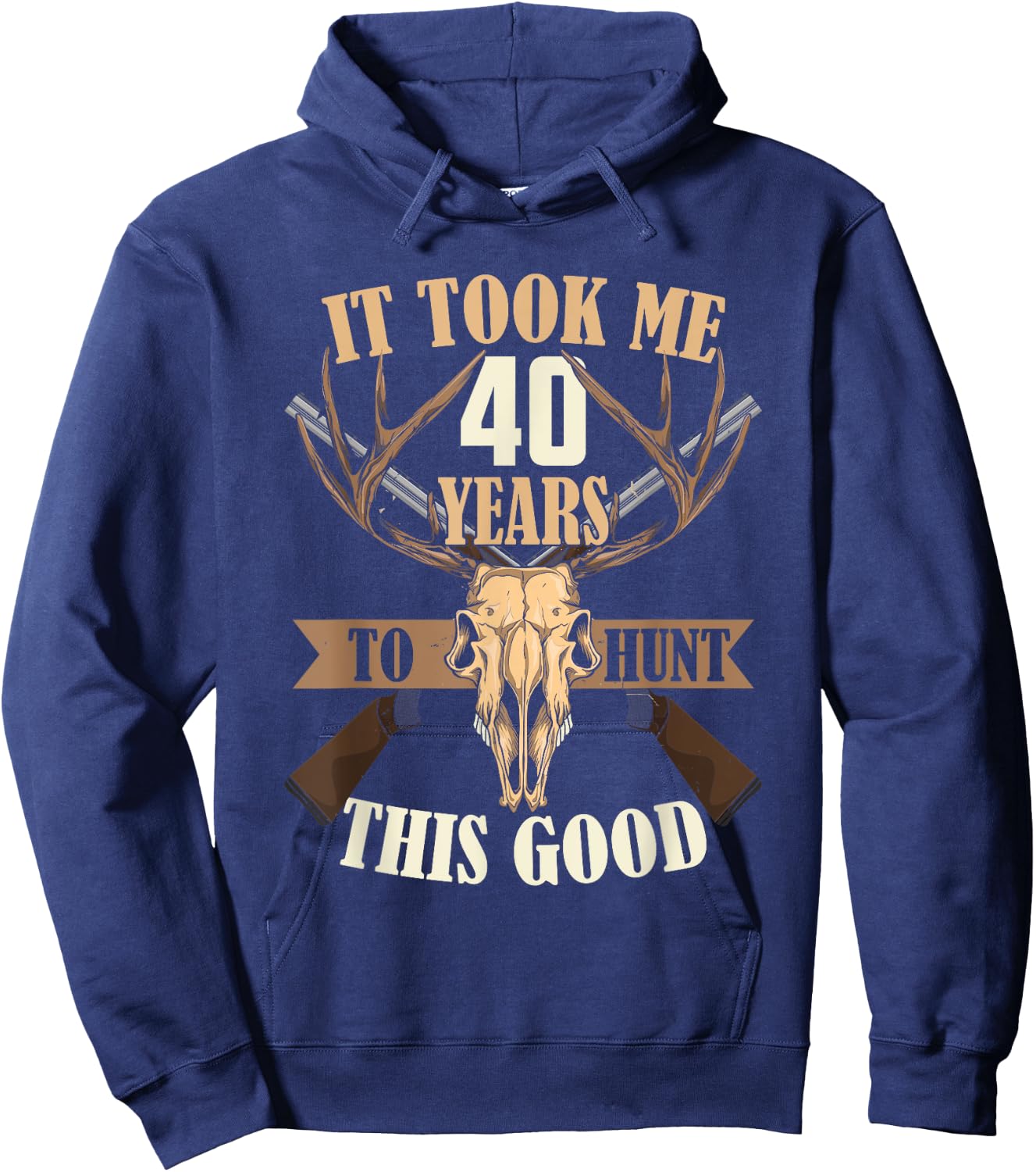 Hunters 40th Birthday Years Old Deer Hunting Stag Buck Hunt Hoodie - Hoodie | Navy