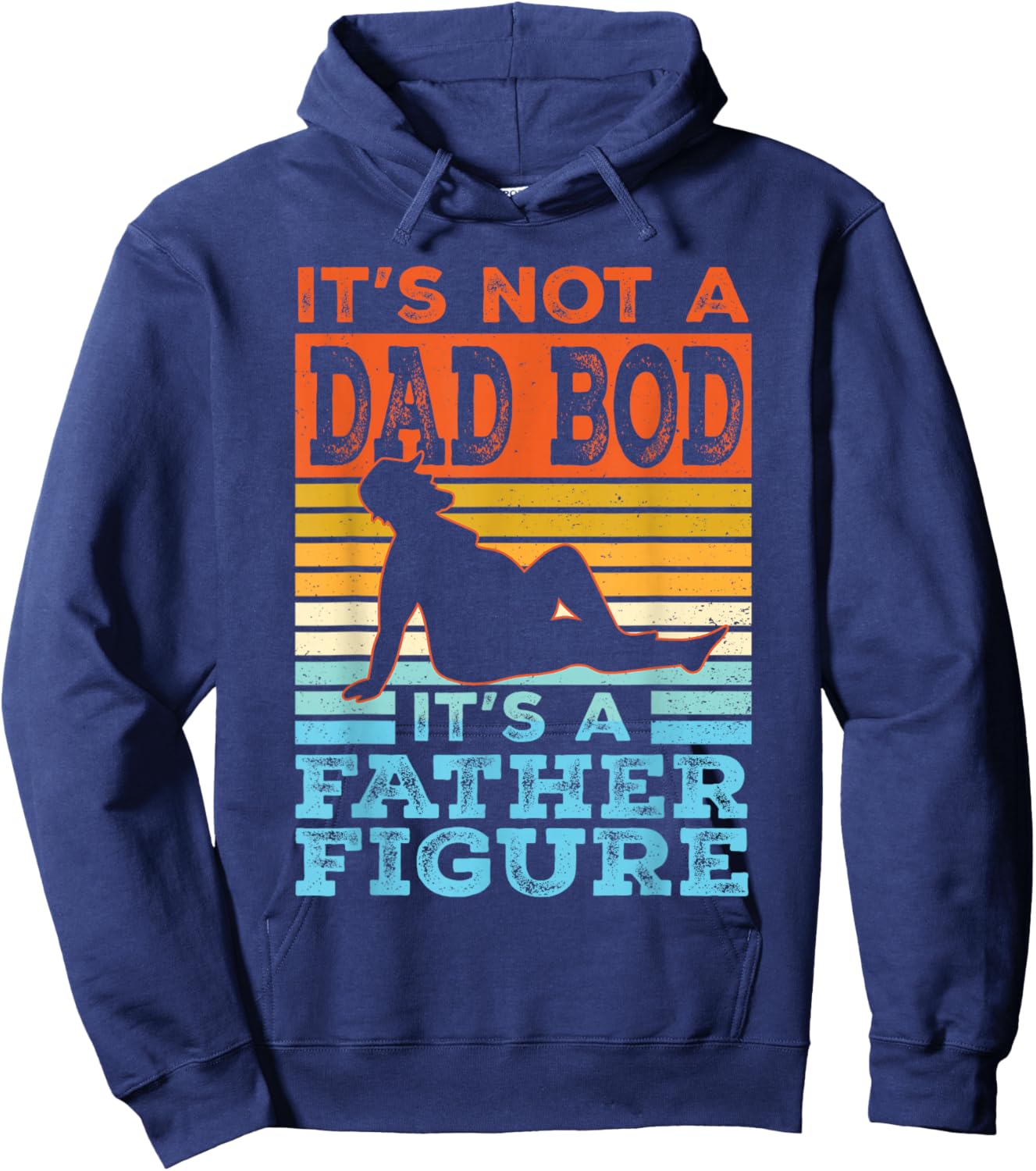 Funny Dad Gift Its Not A Dad Bod Its A Father Figure Graphic Hoodie - Hoodie | Navy