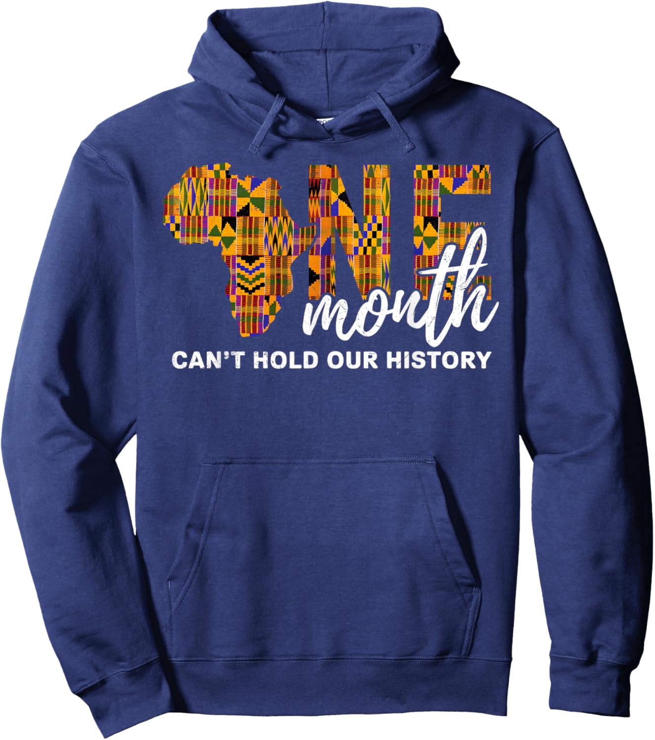 One Month Can't Hold Our History Black History Month African Hoodie - Hoodie | Navy