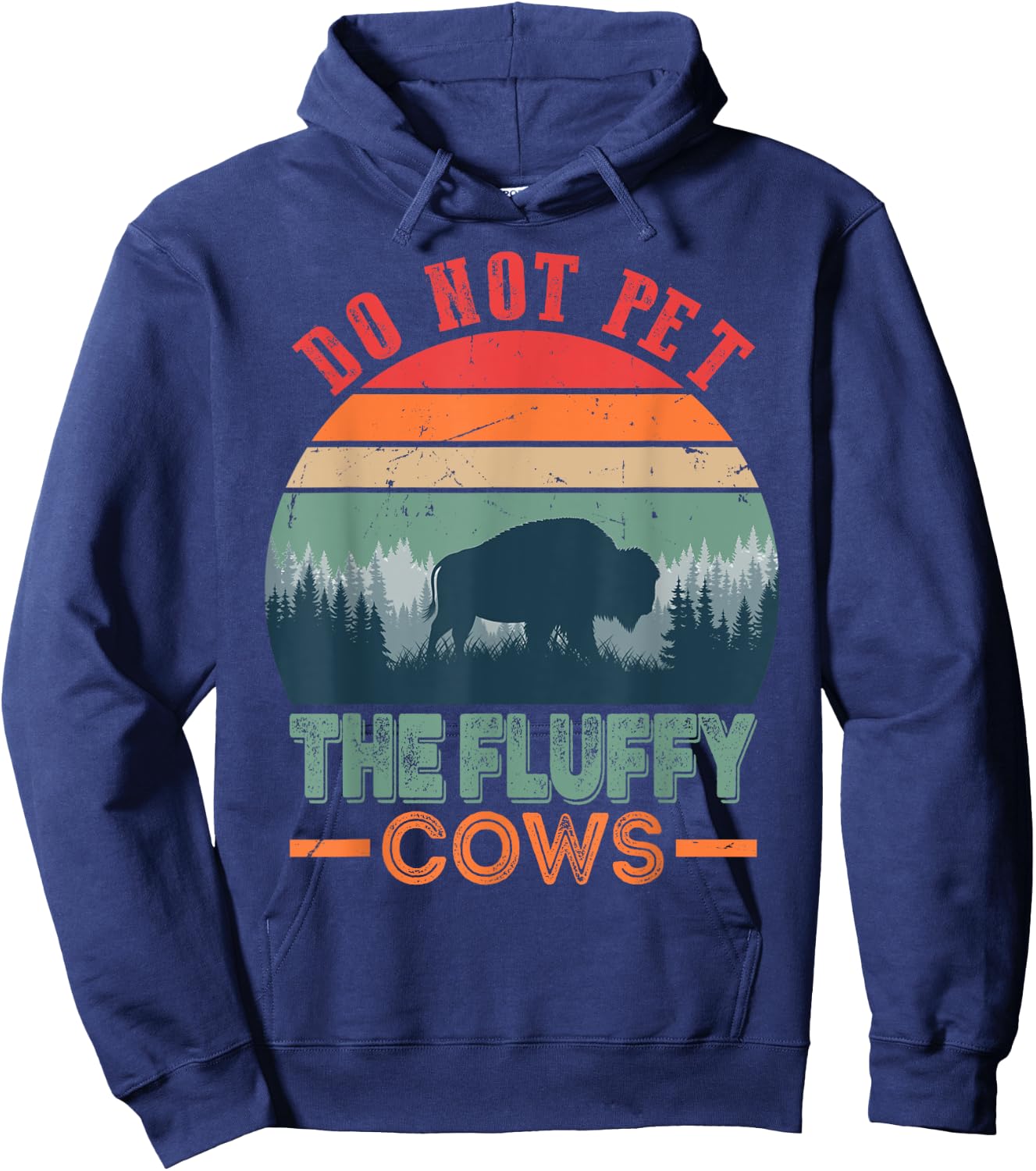 Funny Bison Fluffy Cows, Do Not Pet The Fluffy Cows Hoodie - Hoodie | Navy