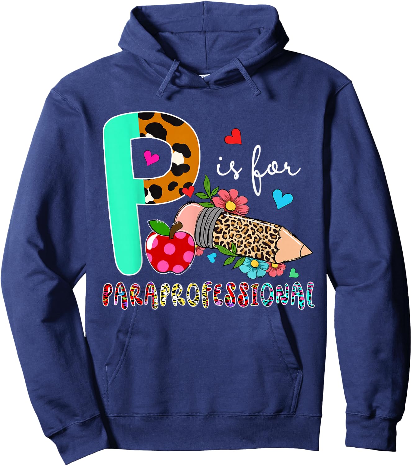 P Is For Paraprofessional Leopard Flowers Pencil Lover Hoodie - Hoodie | Navy
