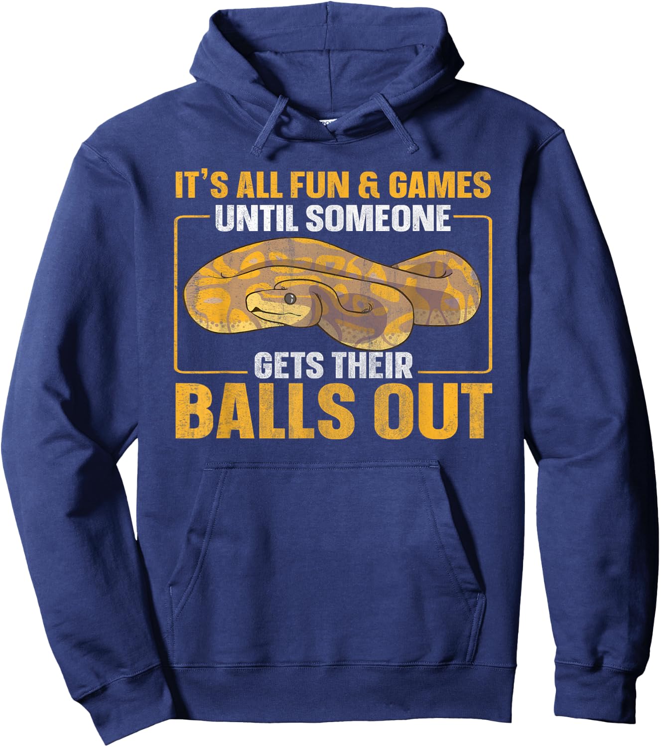 All Fun Until Someone Gets Their Balls Out Funny Ball Python Hoodie - Hoodie | Navy