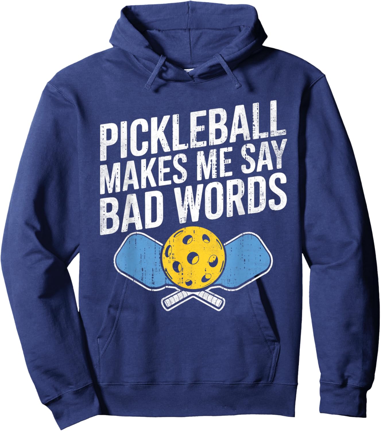 Pickleball Makes Me Say Bad Words Pickleball Paddleball Hoodie - Hoodie | Navy