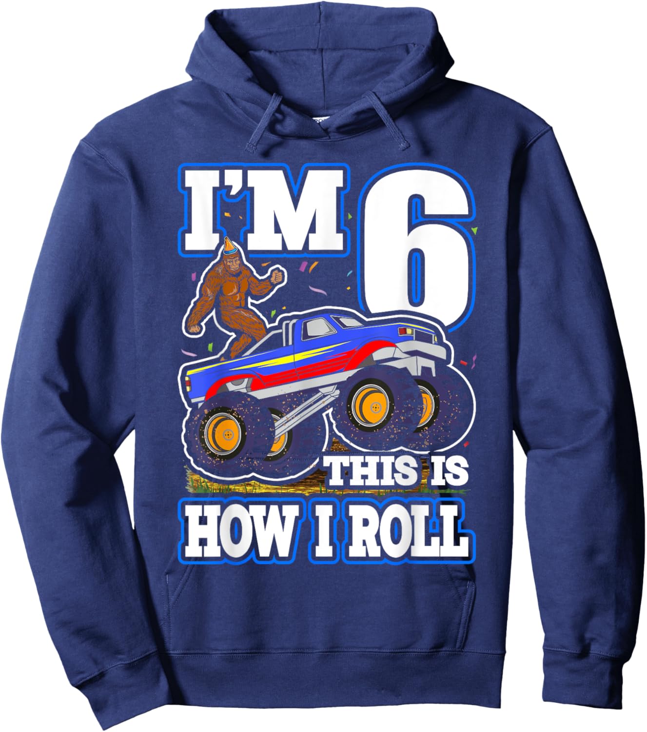 I'm 6 Bigfoot Sasquatch Monster Truck Kids 6th Birthday Boy Hoodie - Hoodie | Navy
