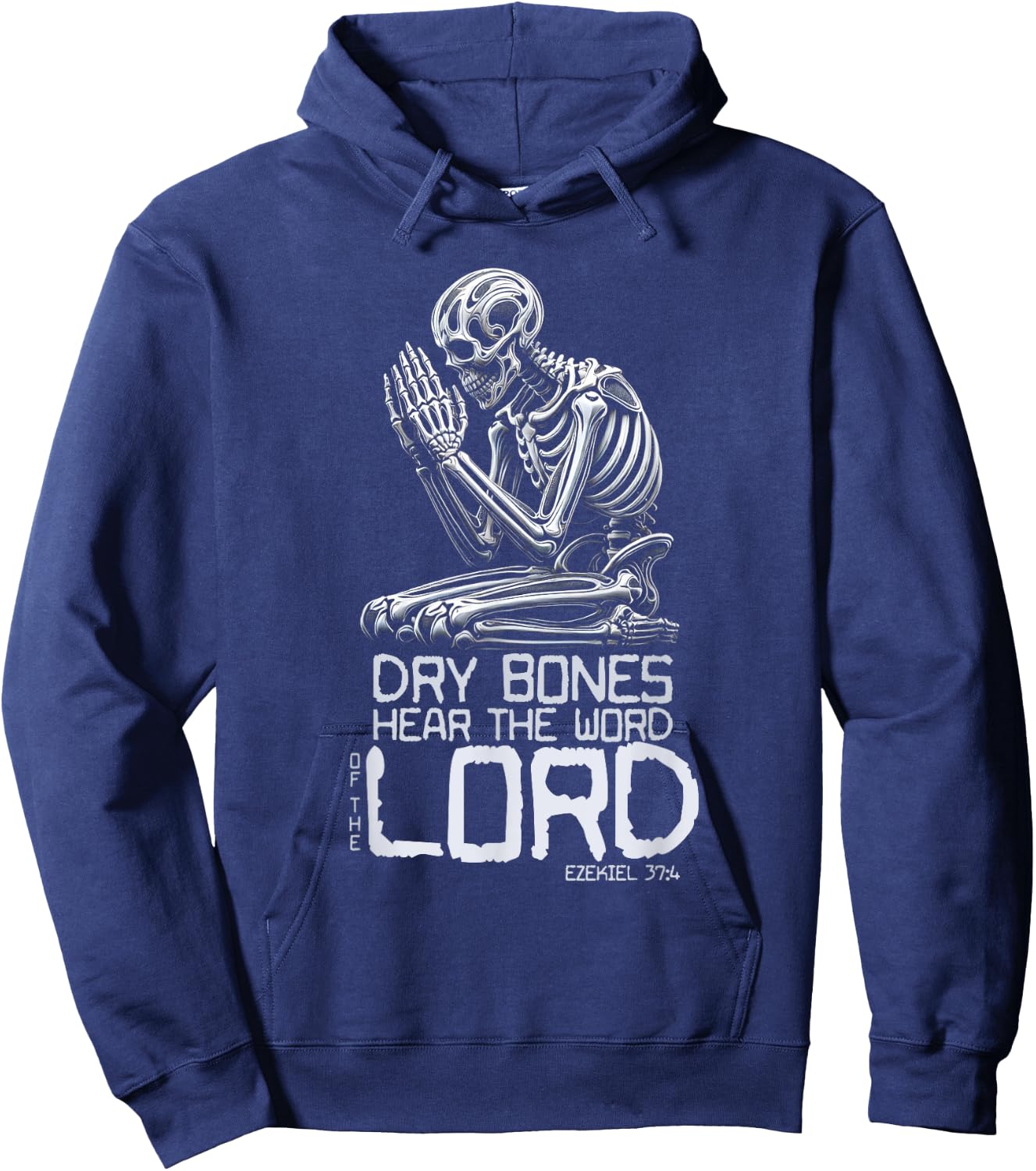 Dry Bones Praying Skeleton Ezekiel 37 4 Bible Verse Hoodie - Hoodie | Navy