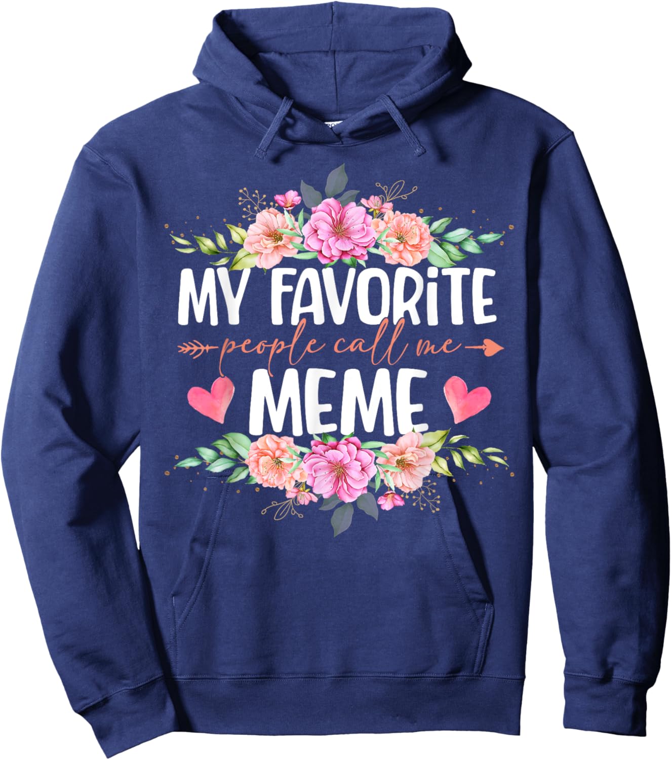 My Favorite People Call Me Meme Shirt Floral Mother's Day Hoodie - Hoodie | Navy