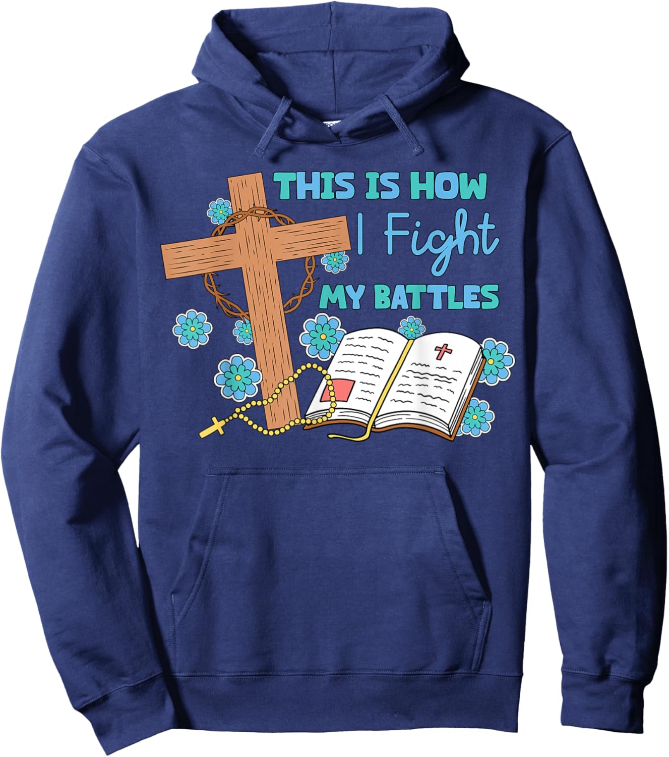 This is How I Fight My Battles Christian Faith Bible Lover Hoodie - Hoodie | Navy