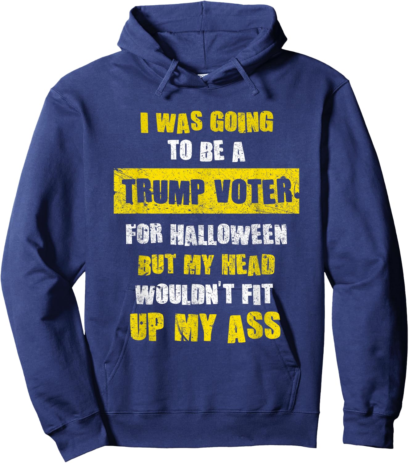I Was Going To Be A Trump Voter I Funny Halloween Hoodie - Hoodie | Navy