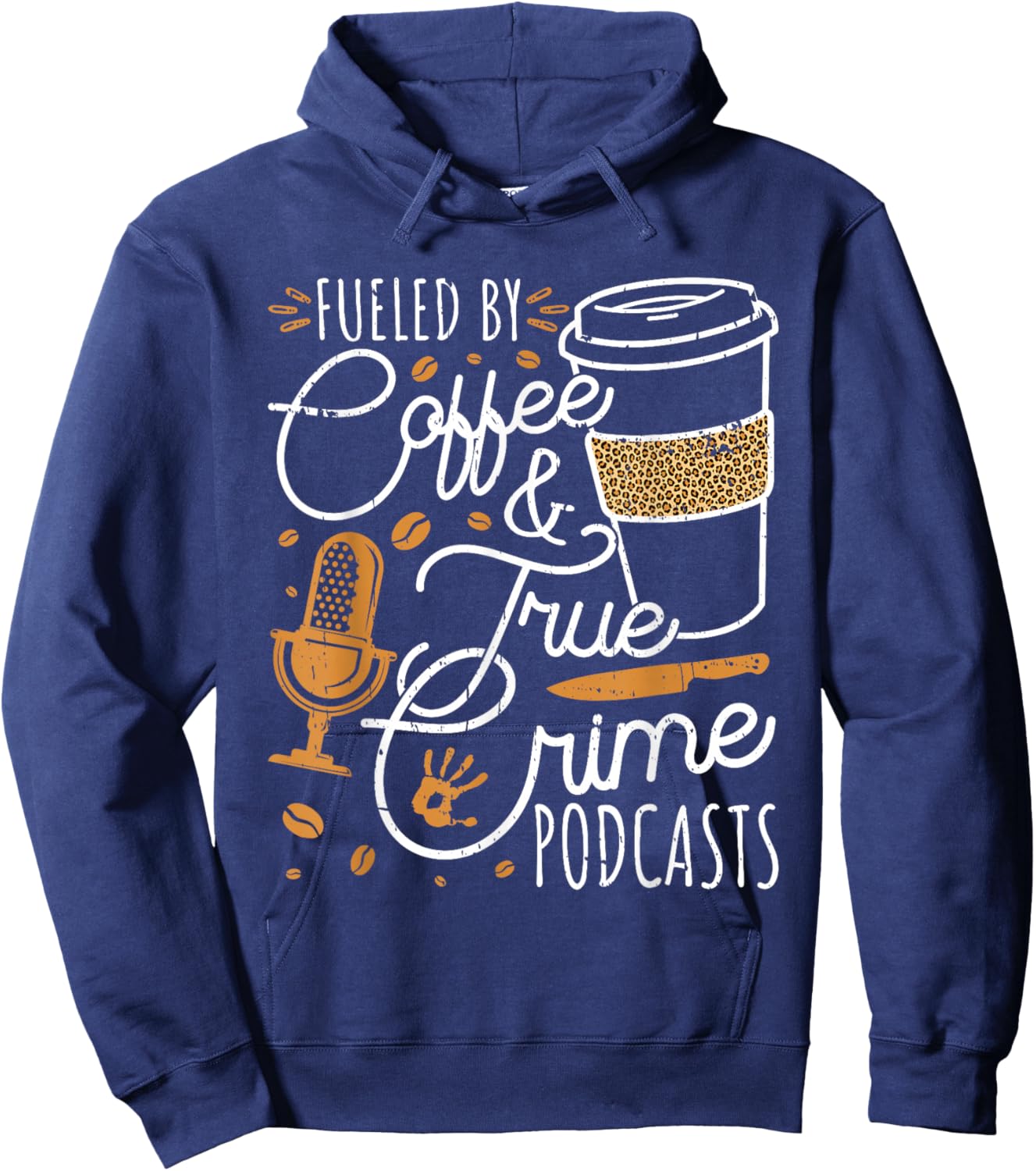 Fueled By Coffee True Crime & Podcasts True Crime Hoodie - Hoodie | Navy