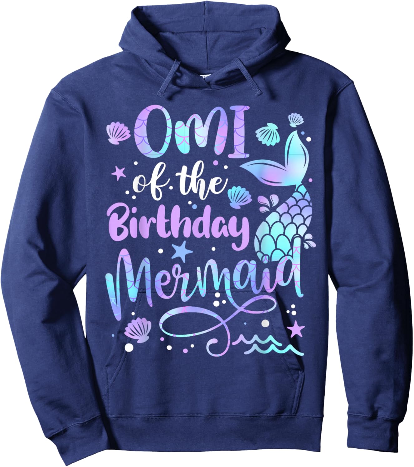 Omi Of The Birthday Mermaid Matching Family Mother's Day Hoodie - Hoodie | Navy