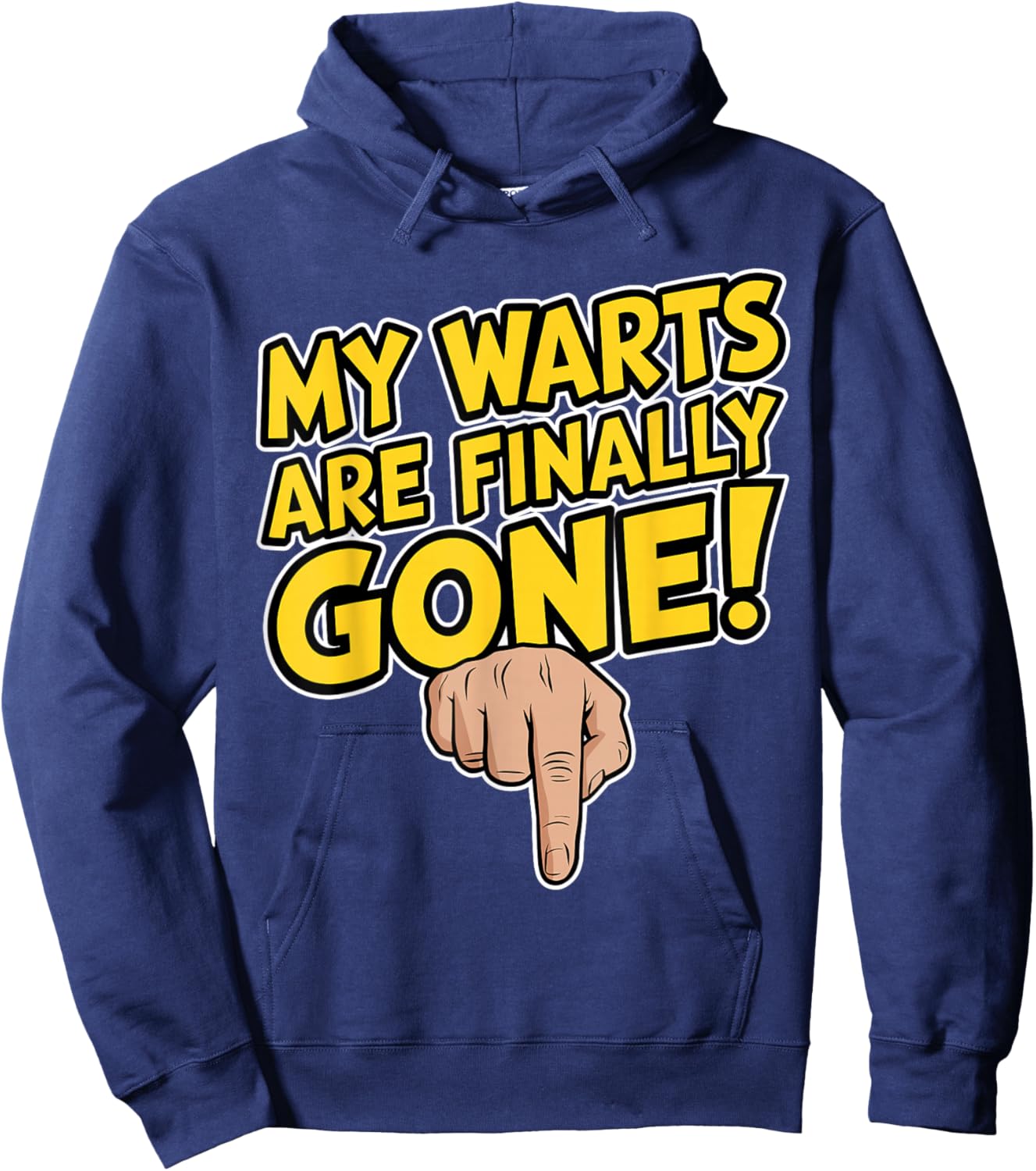My Warts Are Finally Gone - Embarrassing and Funny Gag Hoodie - Hoodie | Navy