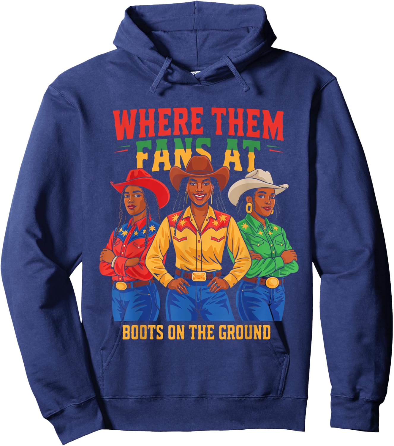 Boots On The Ground Juneteenth Cowgirl Where Them Fans At Hoodie - Hoodie | Navy