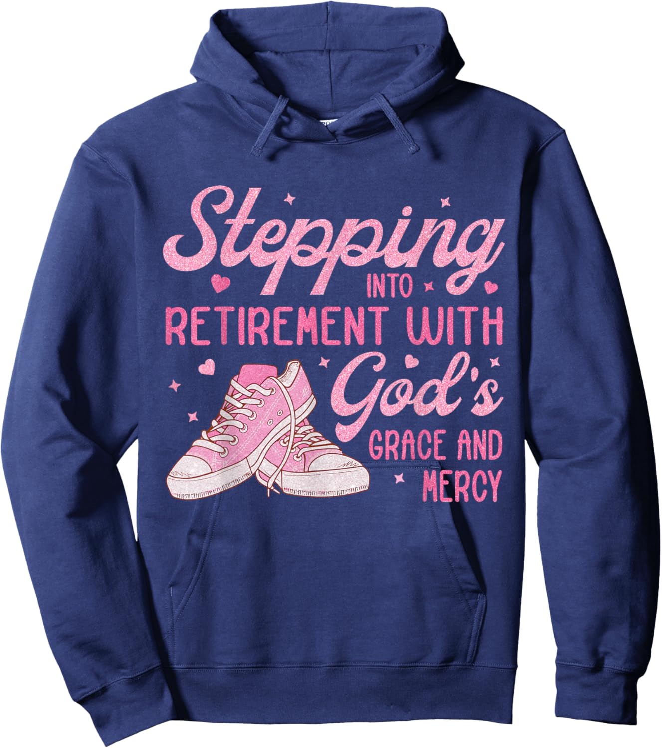 Stepping Into My Retirement With God's Grace Gift Woman Hoodie - Hoodie | Navy