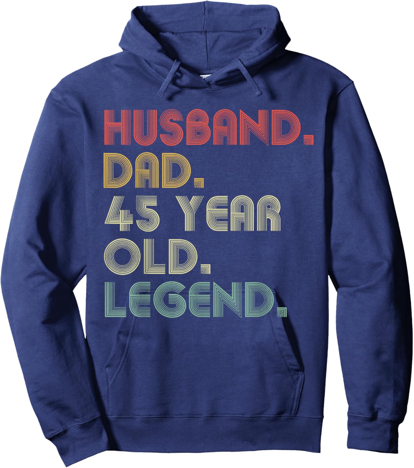 Husband Dad 45 Year Old Legend Dad Joke Funny Father's Day Hoodie - Hoodie | Navy