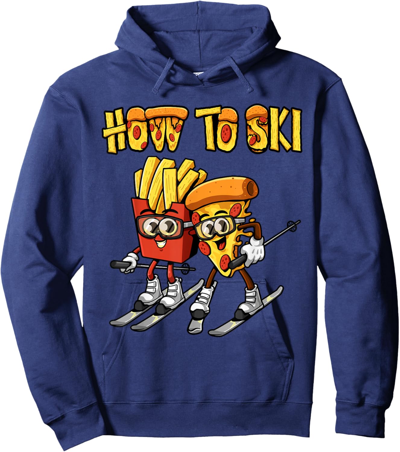 How To Ski Funny Pizza French Fries Skier Skiing Food Lover Hoodie - Hoodie | Navy