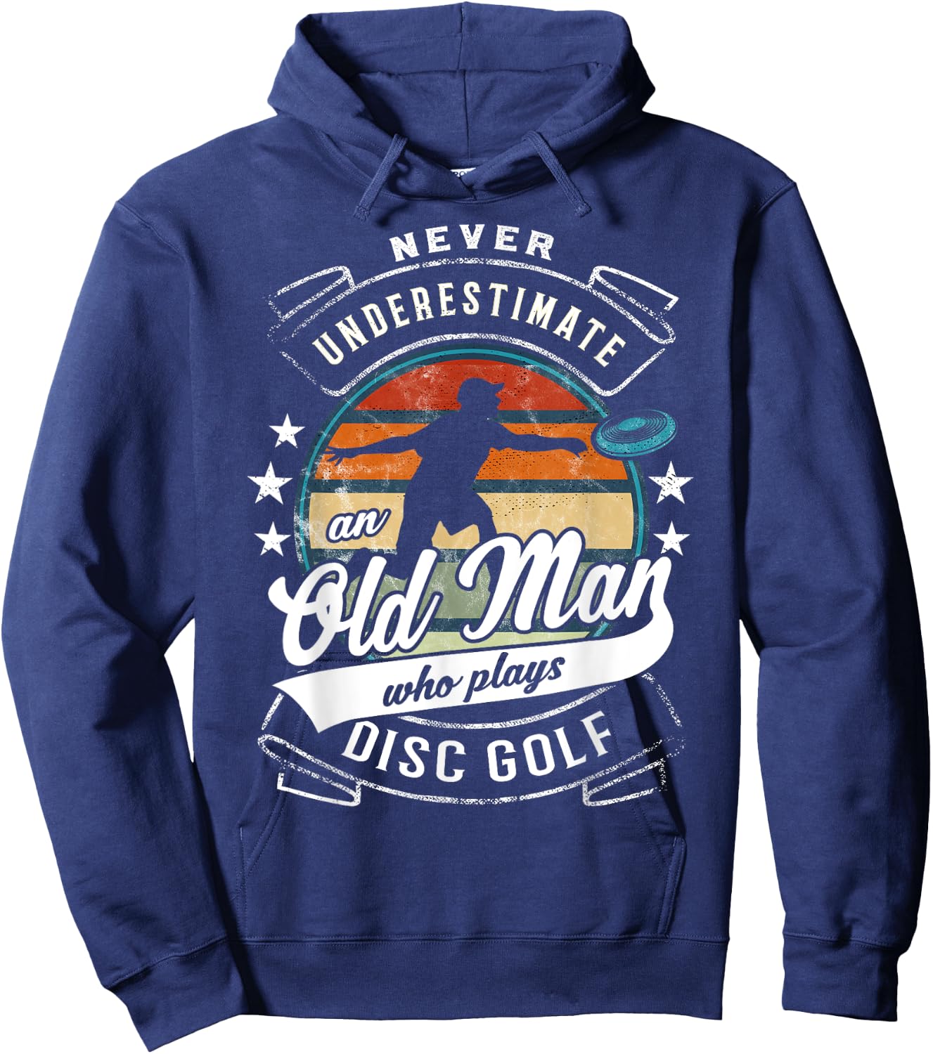 Never Underestimate An Old Man Who Plays Disc Golf Hoodie - Hoodie | Navy