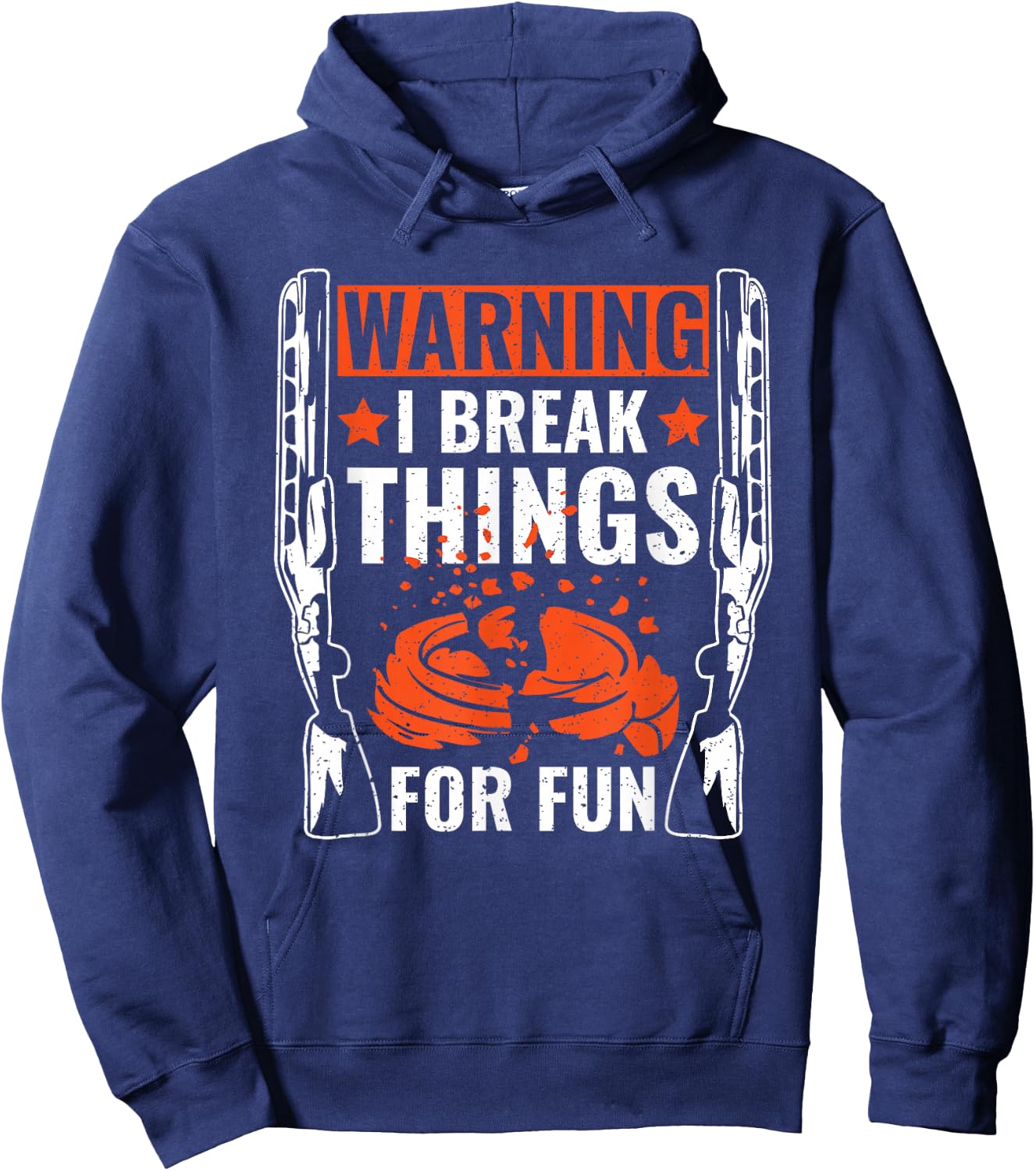 Warning I Break Things For Fun Skeet Shooting Trap Shooting Hoodie - Hoodie | Navy