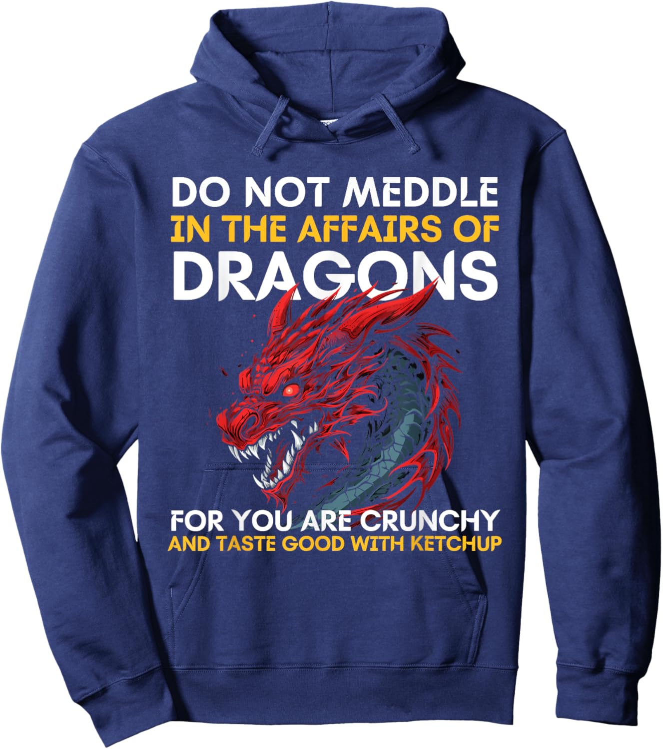 Do Not Meddle In The Affairs Of Dragons For You Are Crunchy Hoodie - Hoodie | Navy
